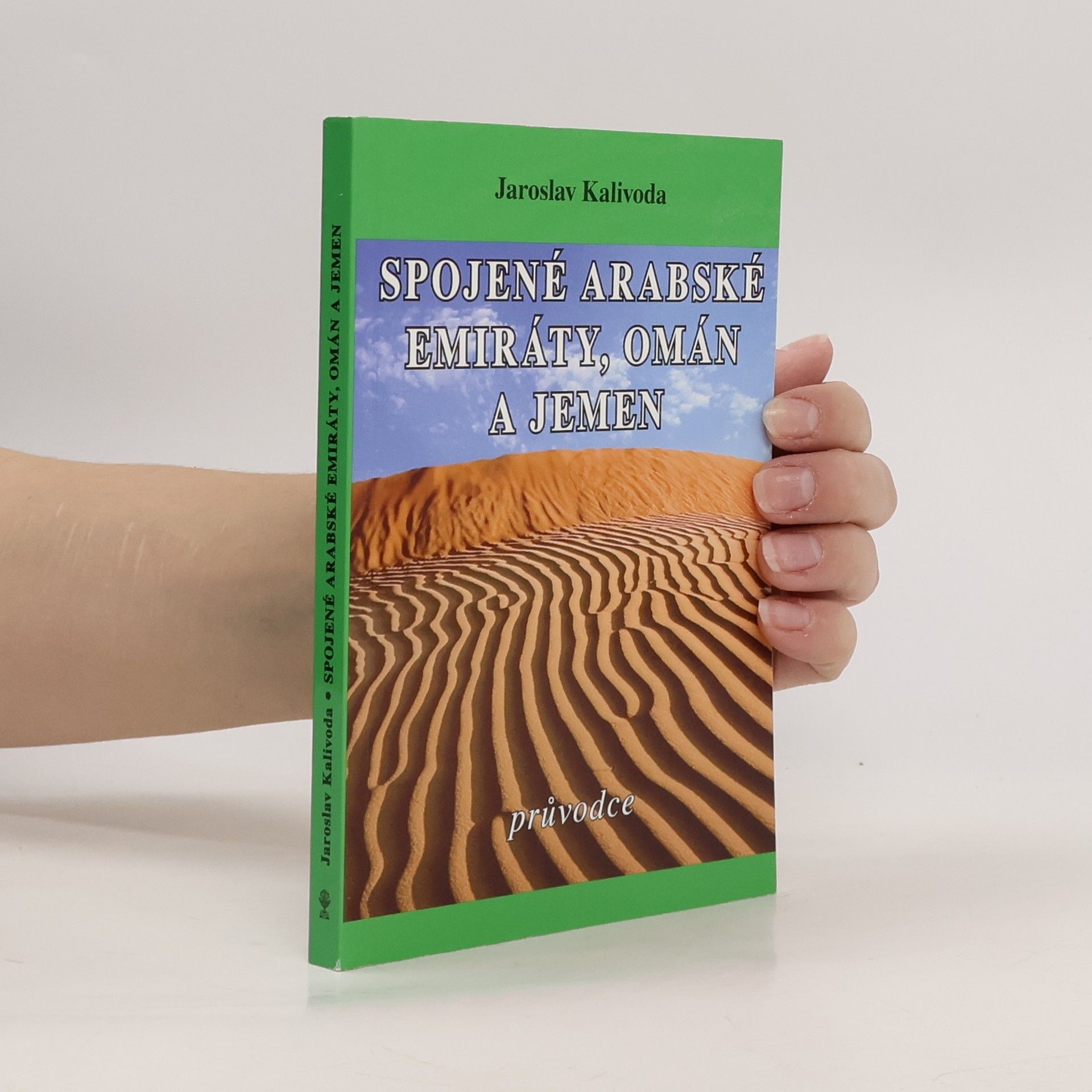 Jaroslav Kalivoda Spojené arabské emiráty, Omán a Jemen - průvodce