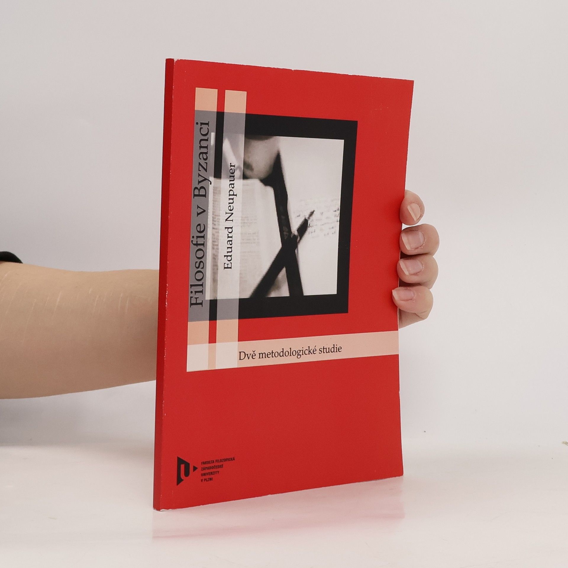 Eduard Neupauer Filosofie v Byzanci. Dvě metodologické studie