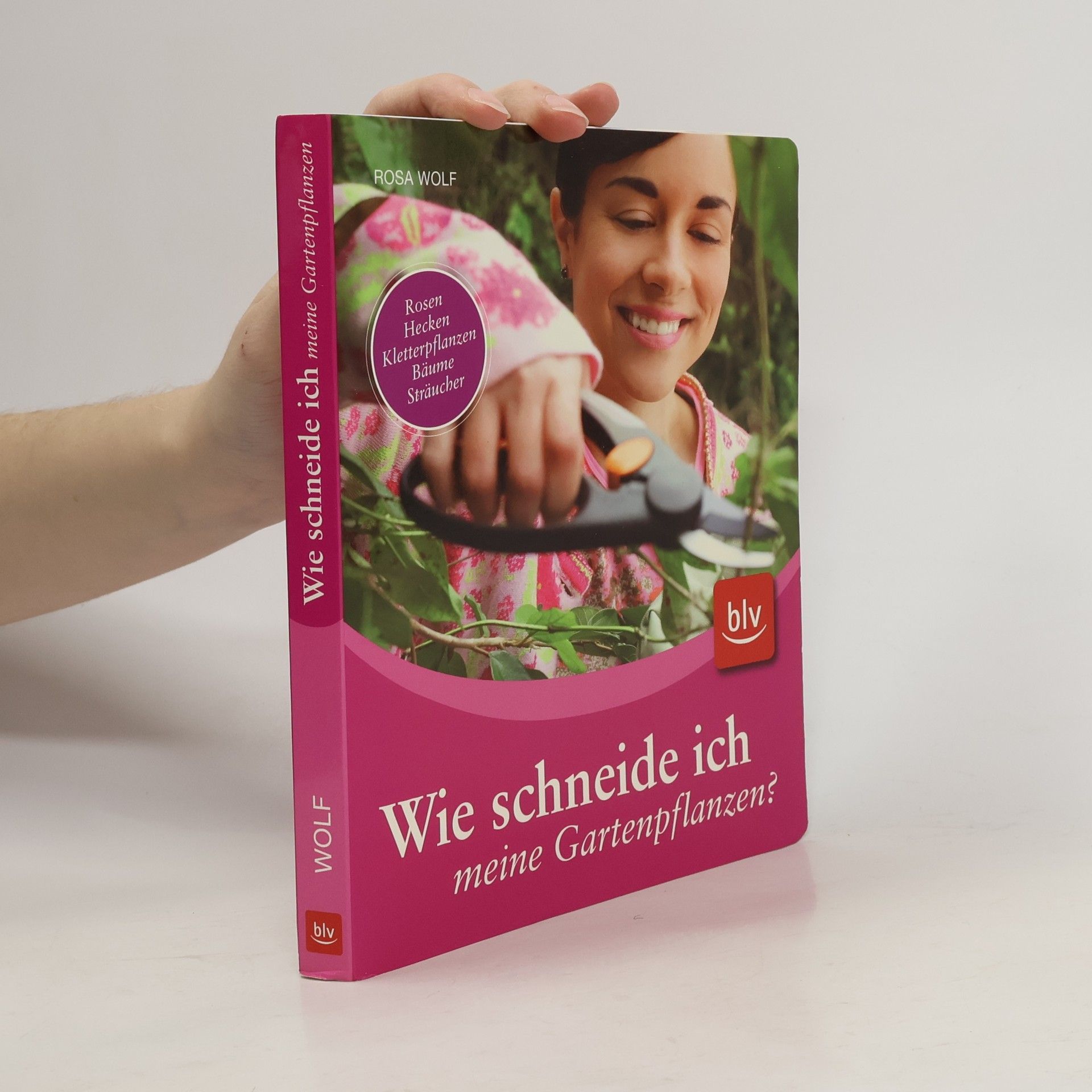 Rosa Wolf Wie schneide ich meine Gartenpflanzen?