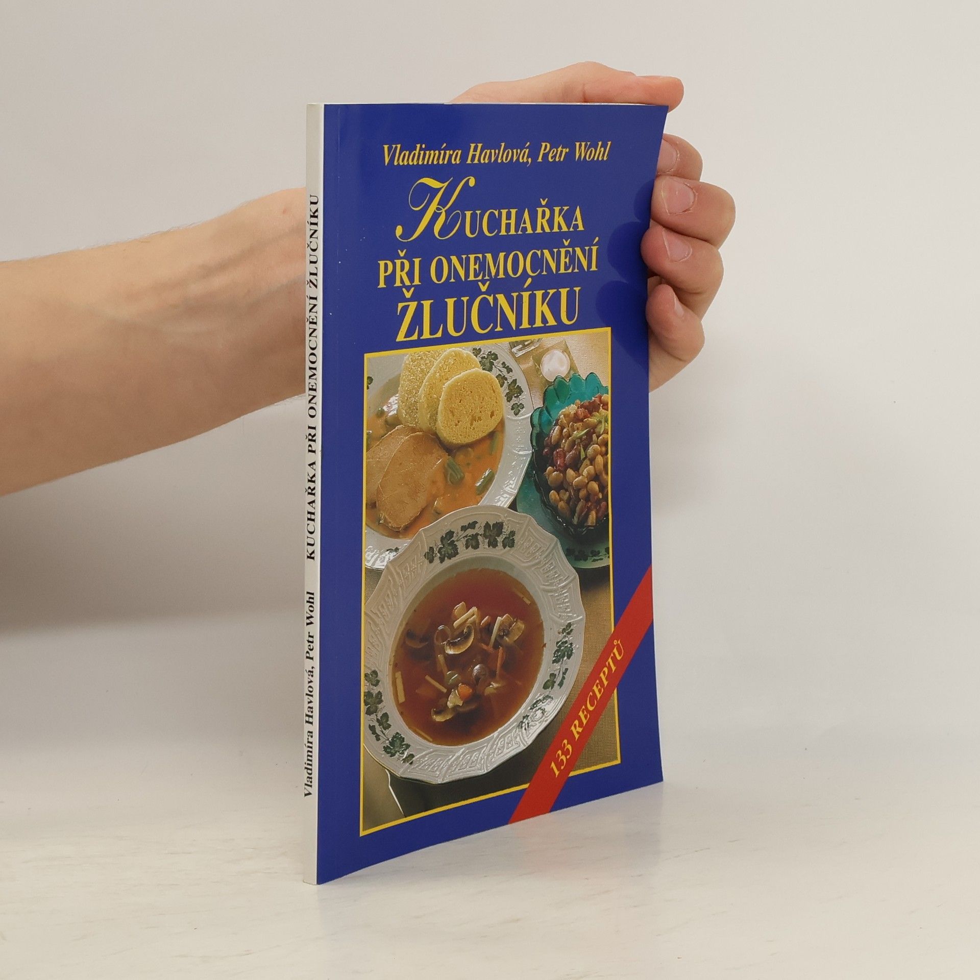 Vladimíra Havlová Kuchařka při onemocnění žlučníku. 133 receptů