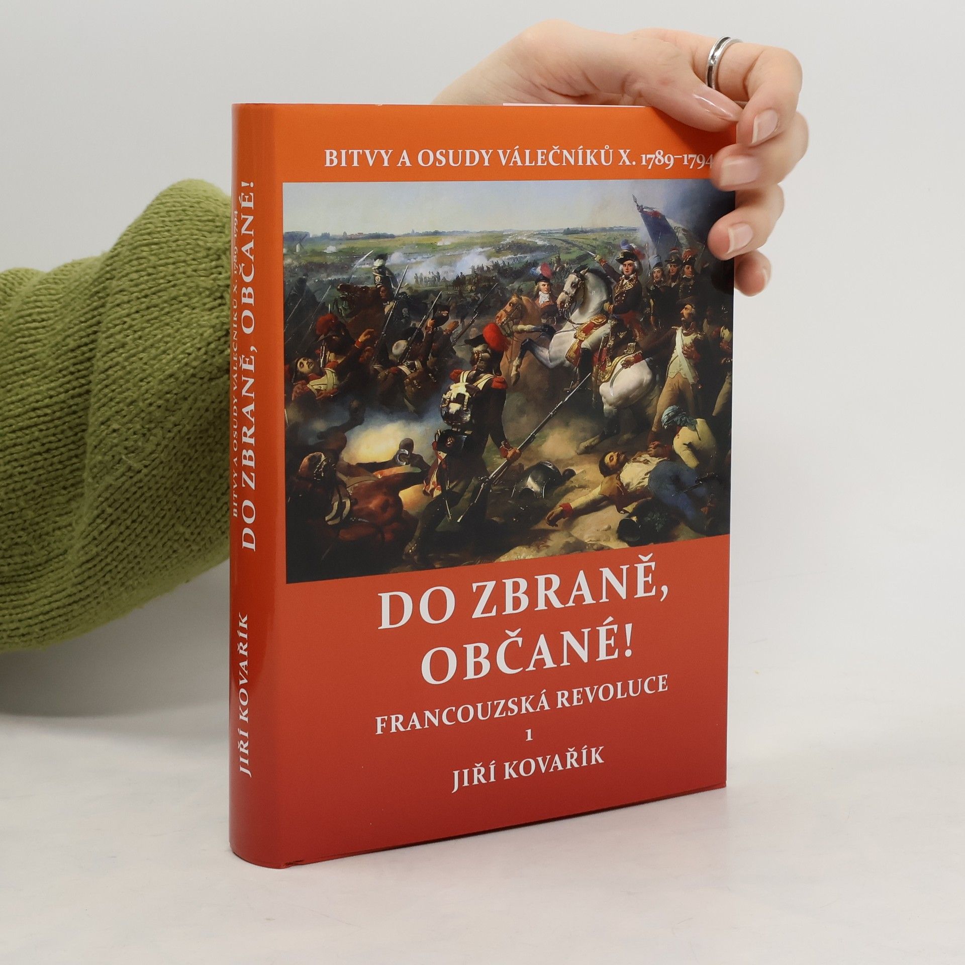 Jiří Kovařík Do zbraně, občané!: Francouzská revoluce 1 (1789–1794)