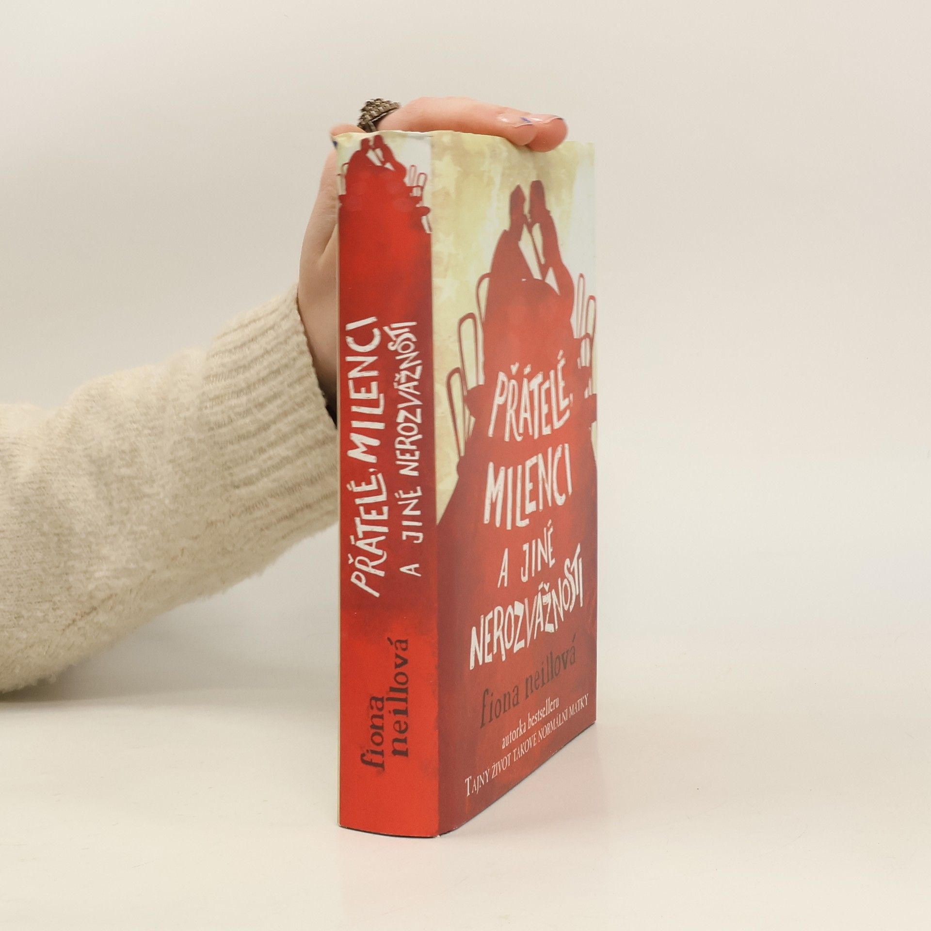 Fiona Neill Přátelé, milenci a jiné nerozvážnosti