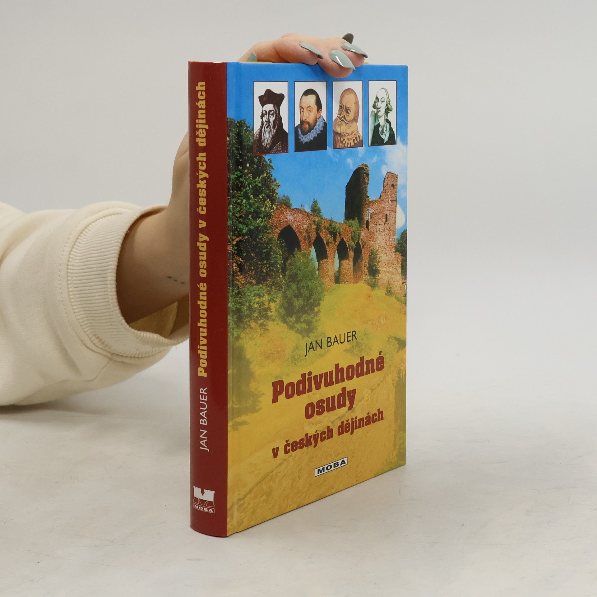 Jan Bauer Podivuhodné osudy v českých dějinách