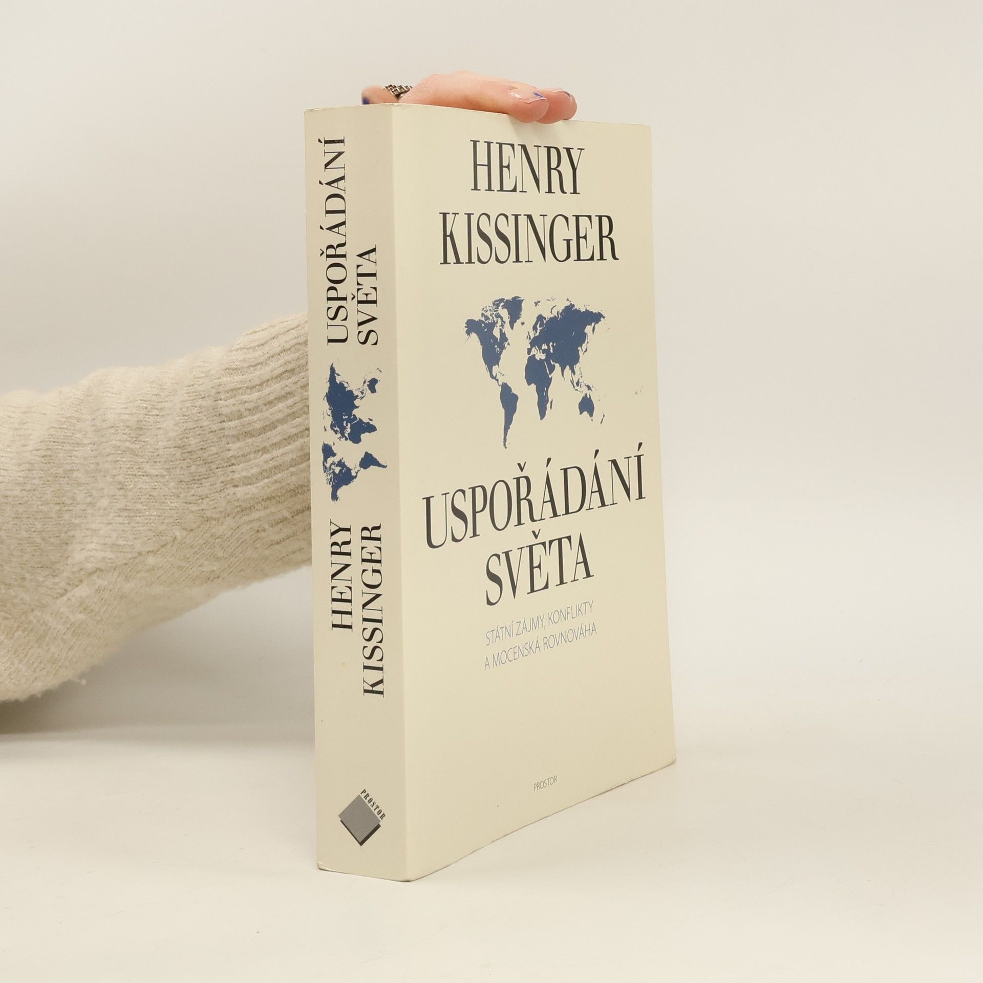 Henry Kissinger Uspořádání světa. Státní zájmy, konflikty a mocenská rovnováha