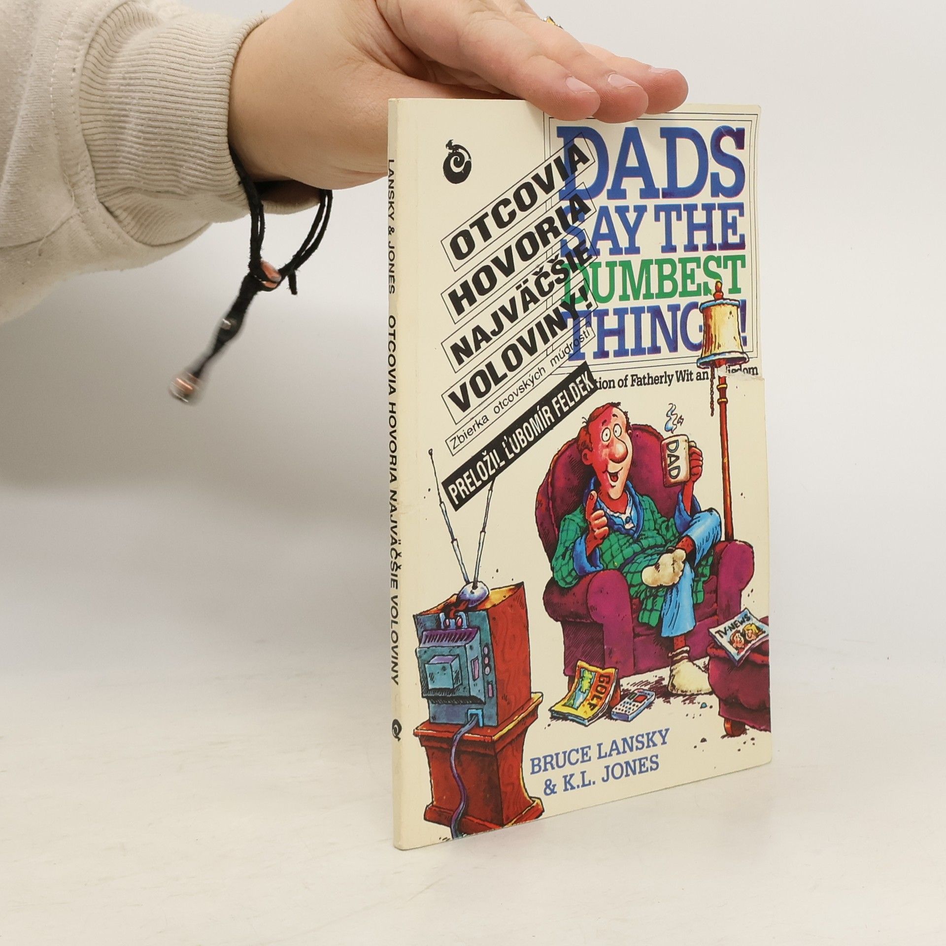 Otcovia hovoria najväčšie voloviny! Zbierka otcovských múdrostí