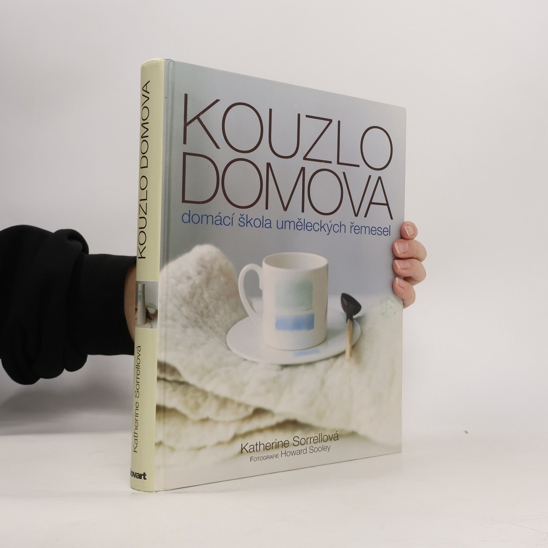 Katherine Sorrell Kouzlo domova: Domácí škola uměleckých řemesel