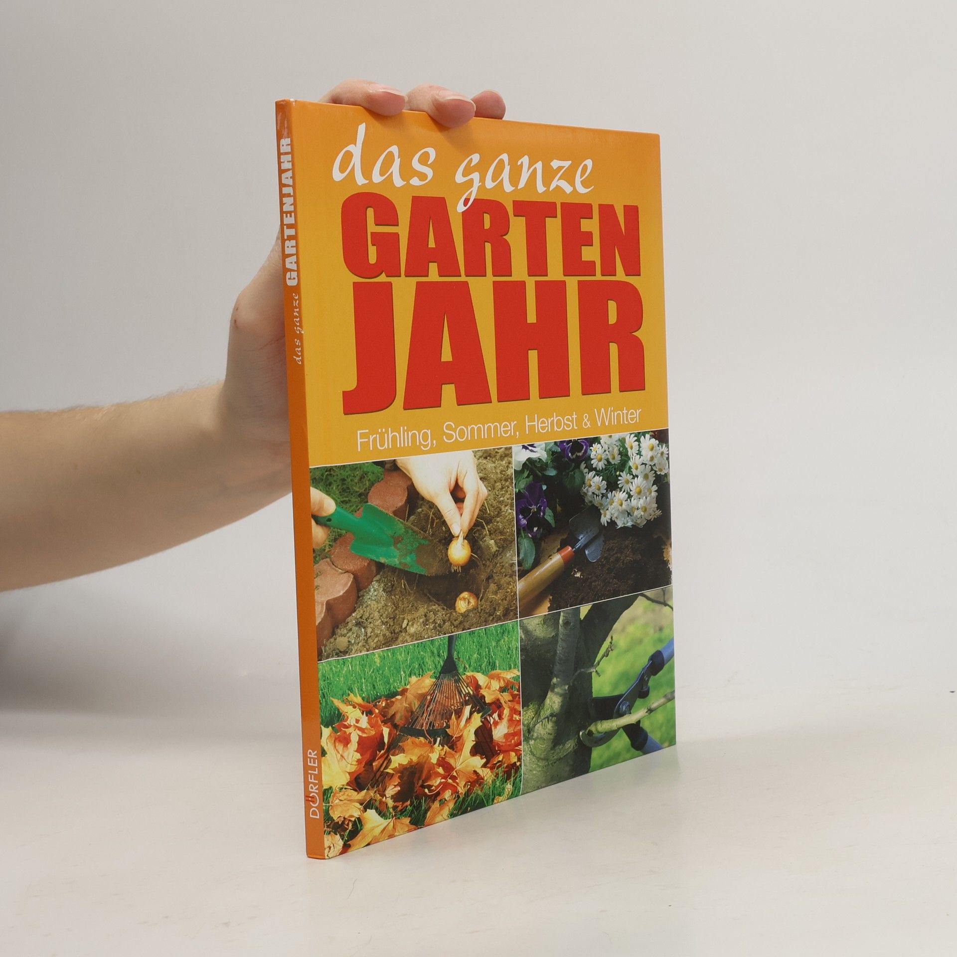 AA.VV. Das ganze. Garten Jahr. Frühling, Sommer, Herbst und Winter