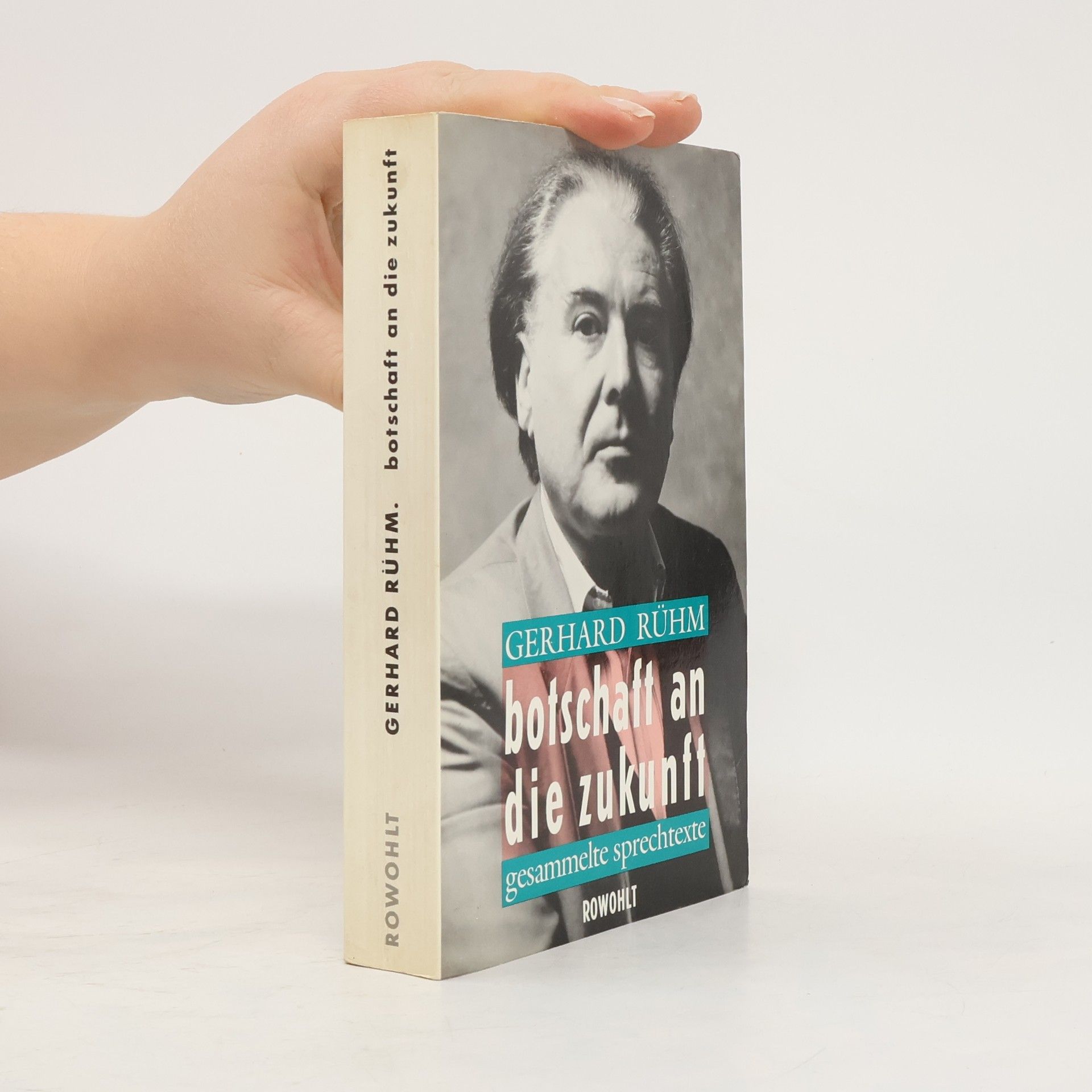 Gerhard Rühm Botschaft an die Zukunft. Gesammelte Sprechtexte
