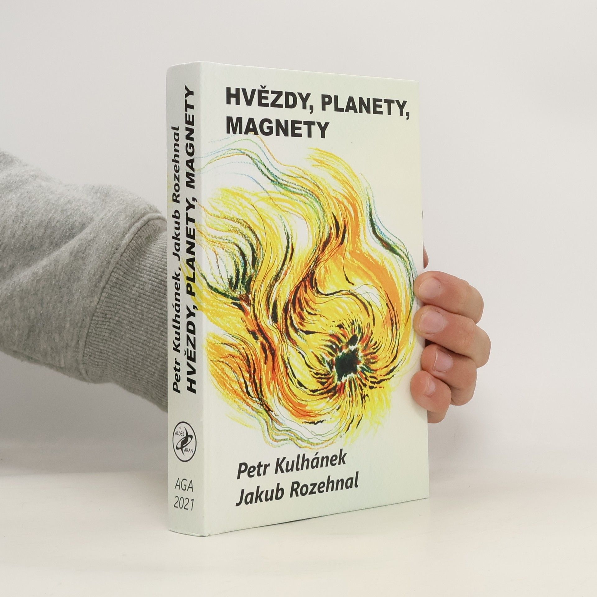 Petr Kulhánek Hvězdy, planety, magnety, aneb, Třináctero příběhů o magnetech ve vesmíru