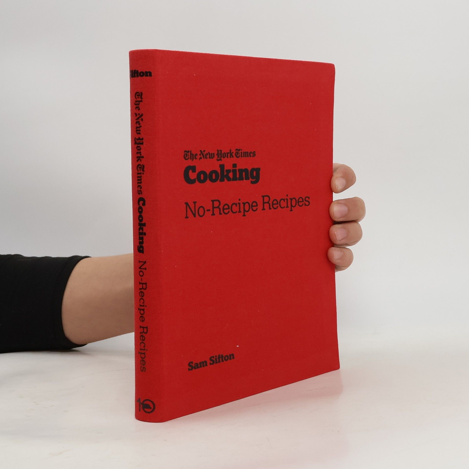 Sam Sifton The New York Times Cooking No-Recipe Recipes: [A Cookbook]