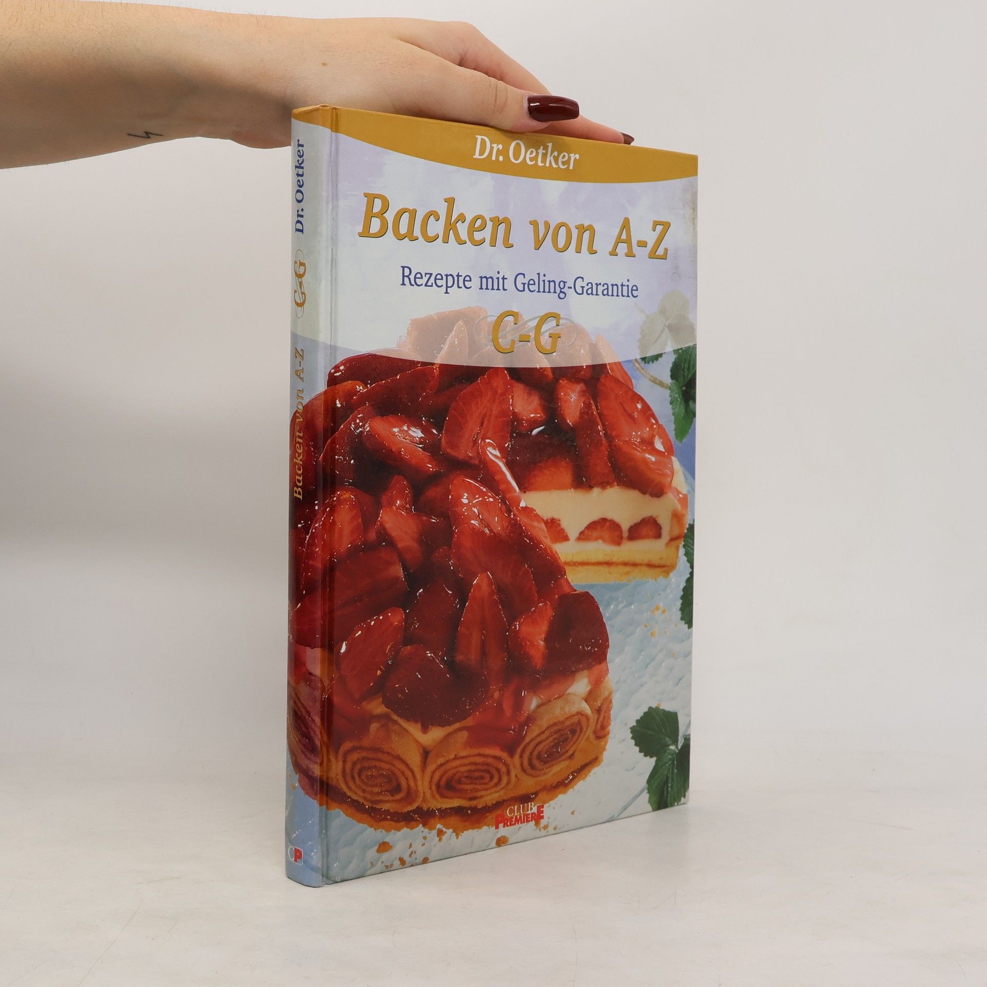 Autorenkollektiv Backen von A-Z. Rezepte mit Geling-Garantie C-G