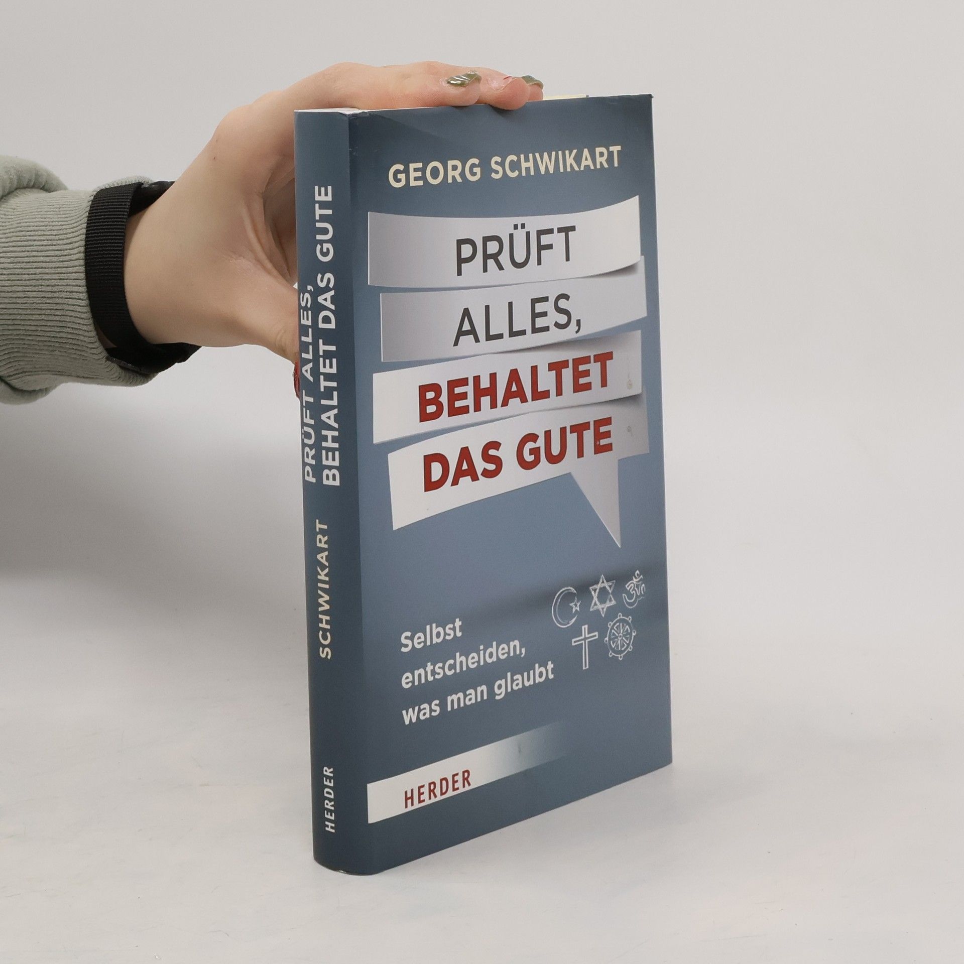 Georg Schwikart Prüft alles, behaltet das Gute