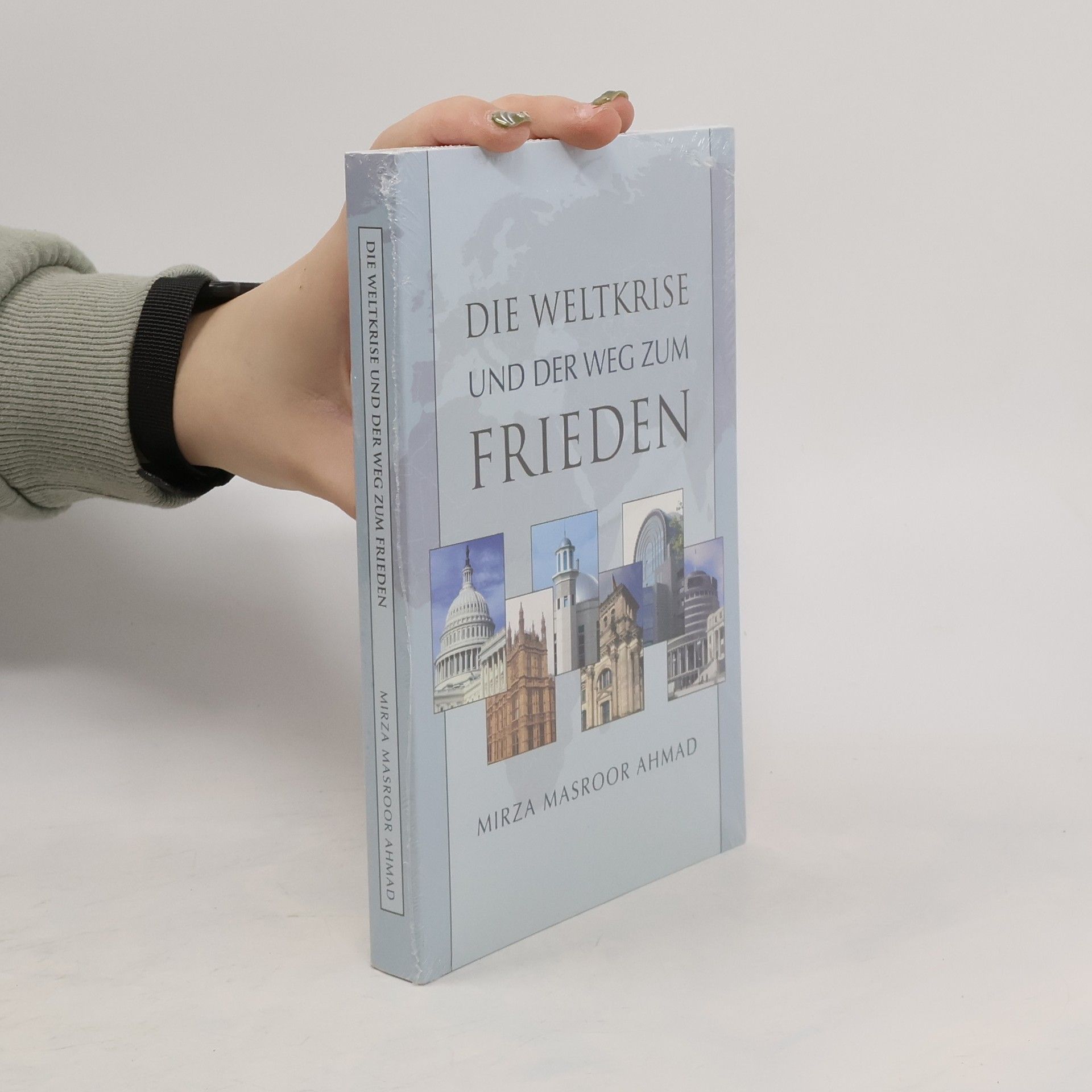 Mirza Masrúr Ahmad Die Weltkrise und der Weg zum Frieden