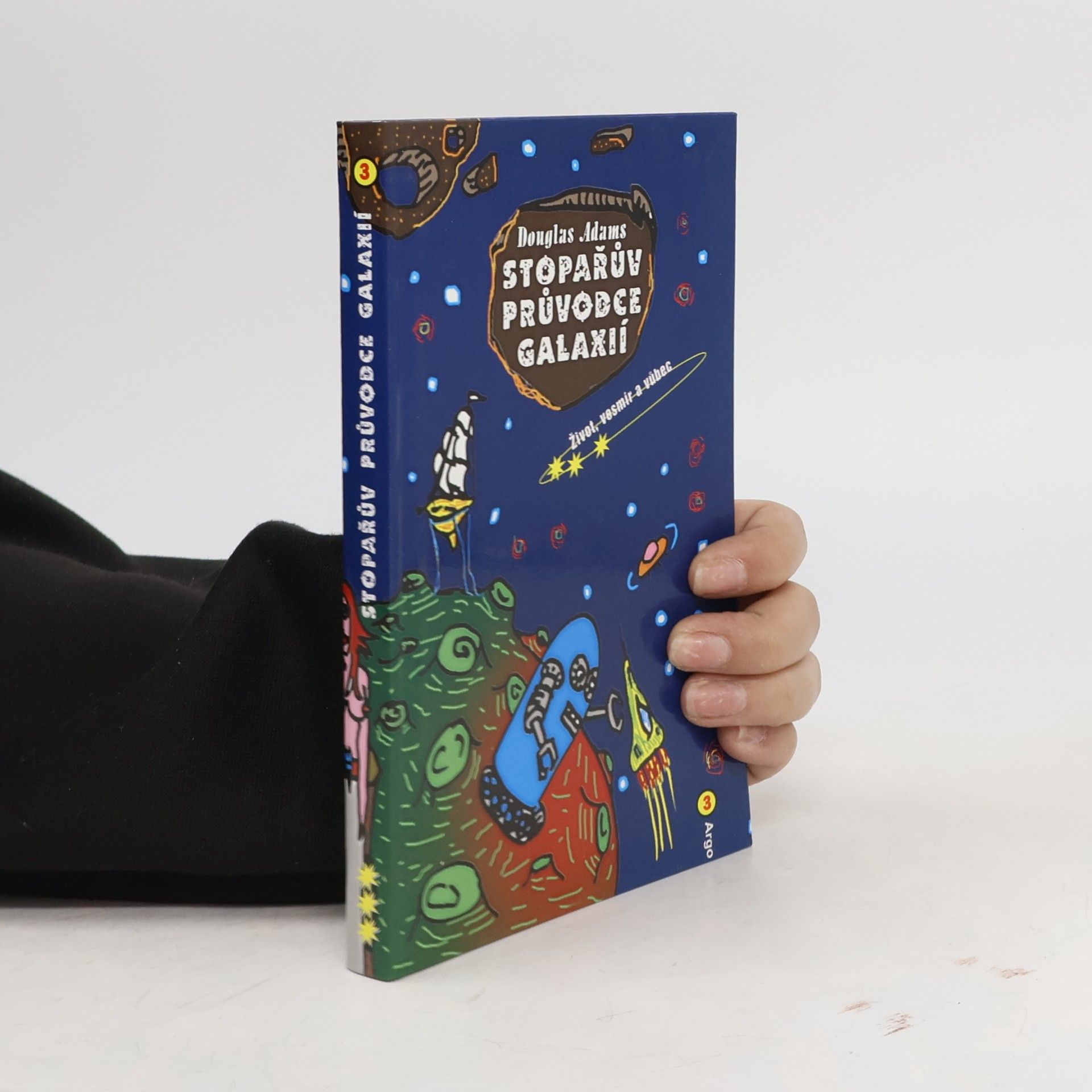 Douglas Adams Stopařův průvodce Galaxií 3. Život, vesmír a vůbec