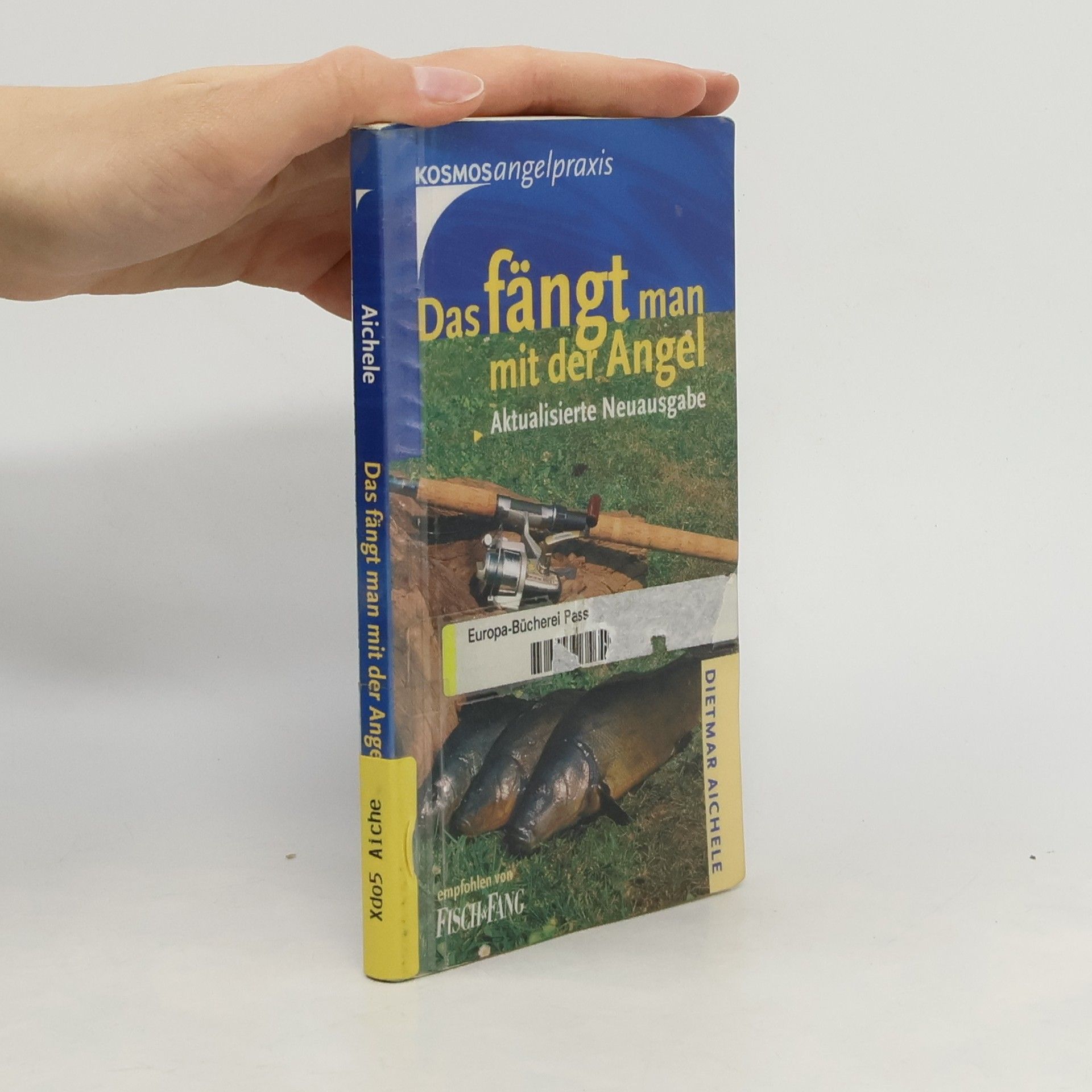 Dietmar Aichele Das fängt man mit der Angel
