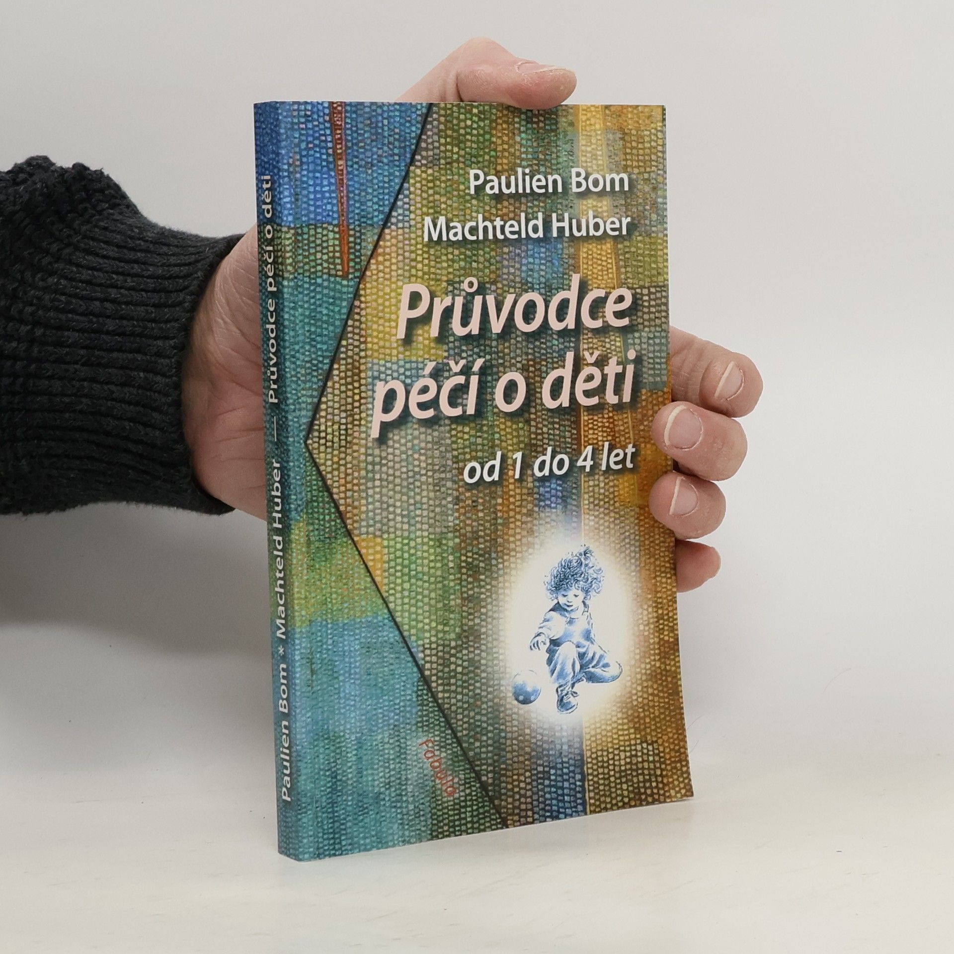 Průvodce péčí o děti od 1 do 4 let. Anthroposofické podněty