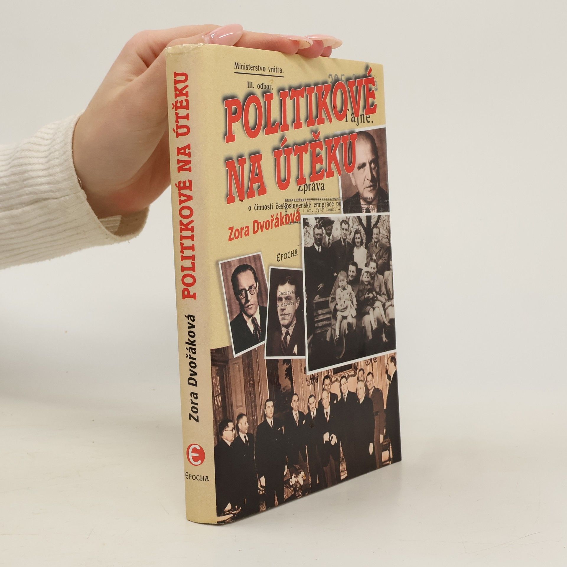 Zora Dvořáková Politikové na útěku: Osudy změněné 25. únorem 1948