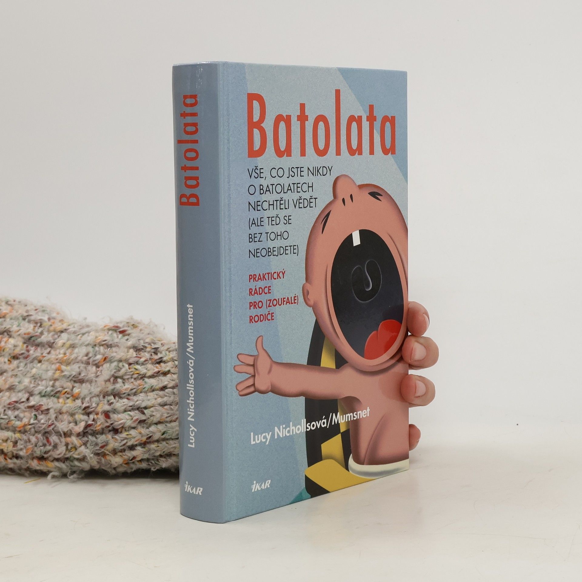 Batolata: Vše, co jste nikdy o batolatech nechtěli vědět (ale teď se bez toho neobejdete)