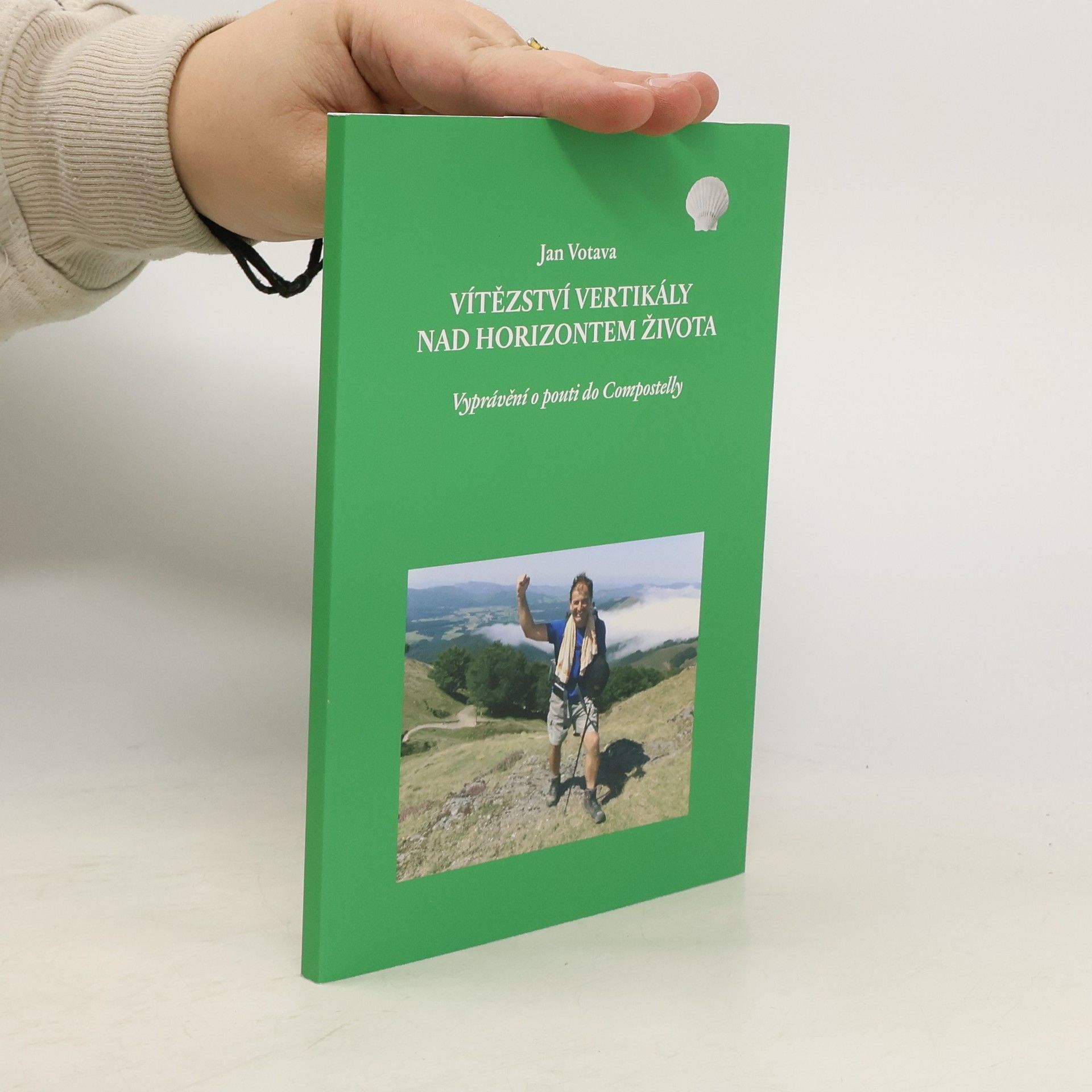 Vítězství vertikály nad horizontem života : vyprávění o pouti do Compostelly
