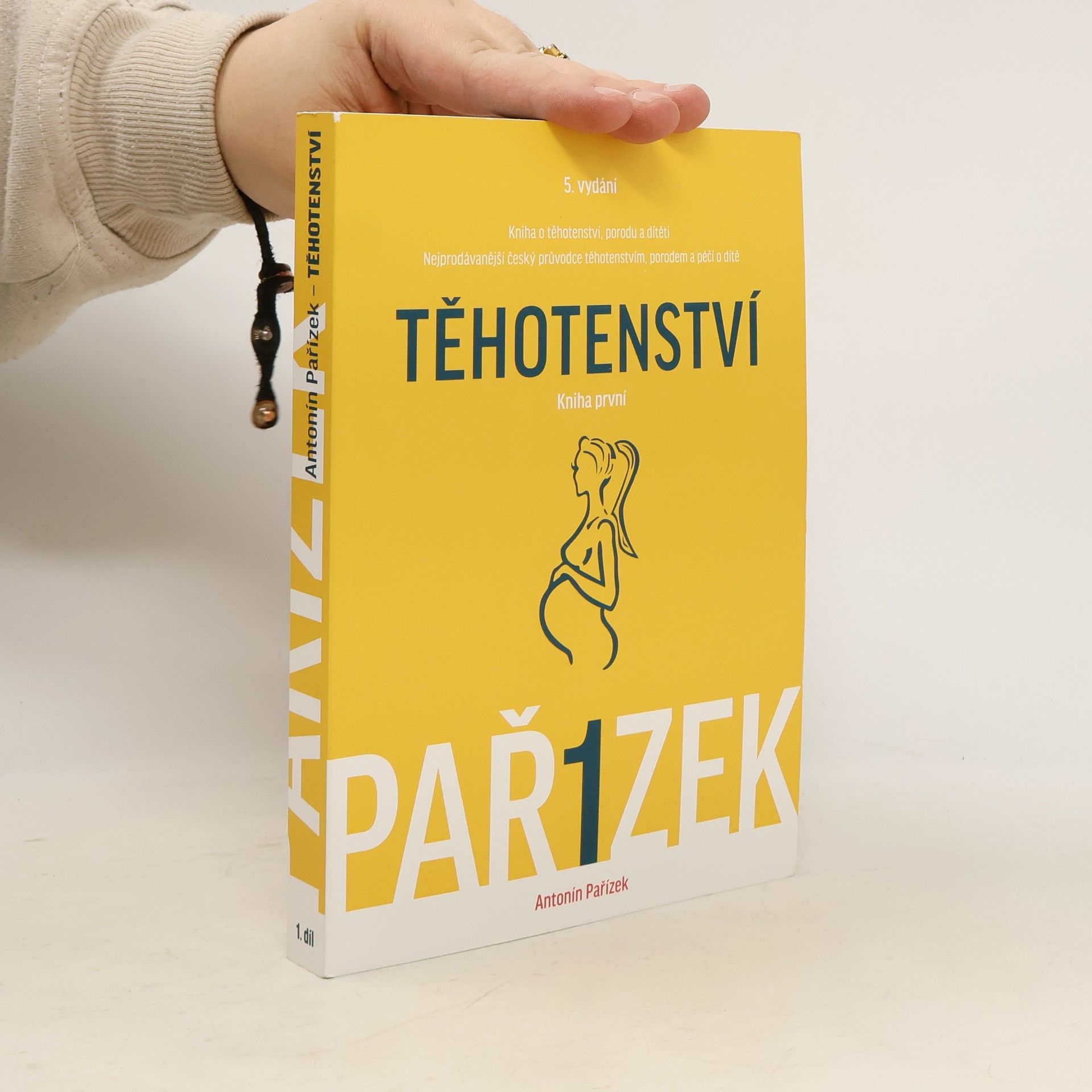 Antonín Pařízek Kniha o těhotenství, porodu a dítěti. 1. díl, Těhotenství
