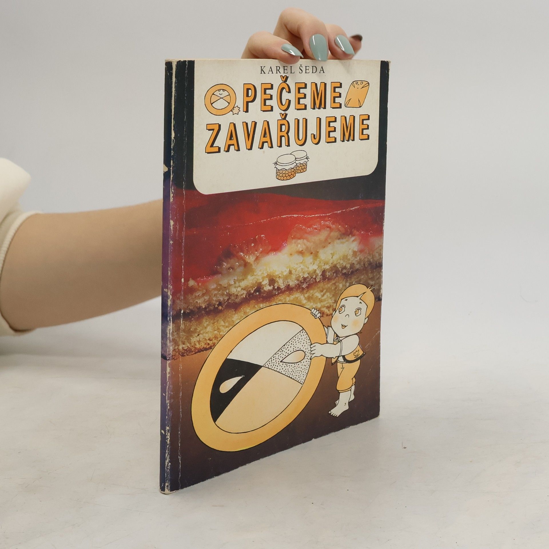 Karel Šeda Pečeme, zavařujeme