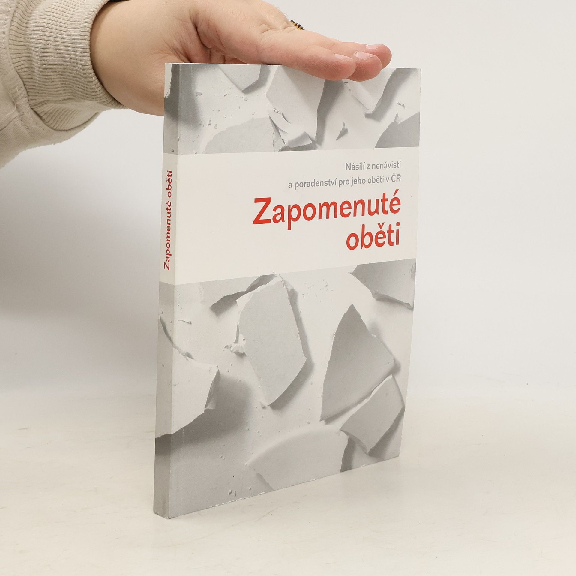 Kolektív autorov Zapomenuté oběti: násilí z nenávisti a poradenství pro jeho oběti v ČR