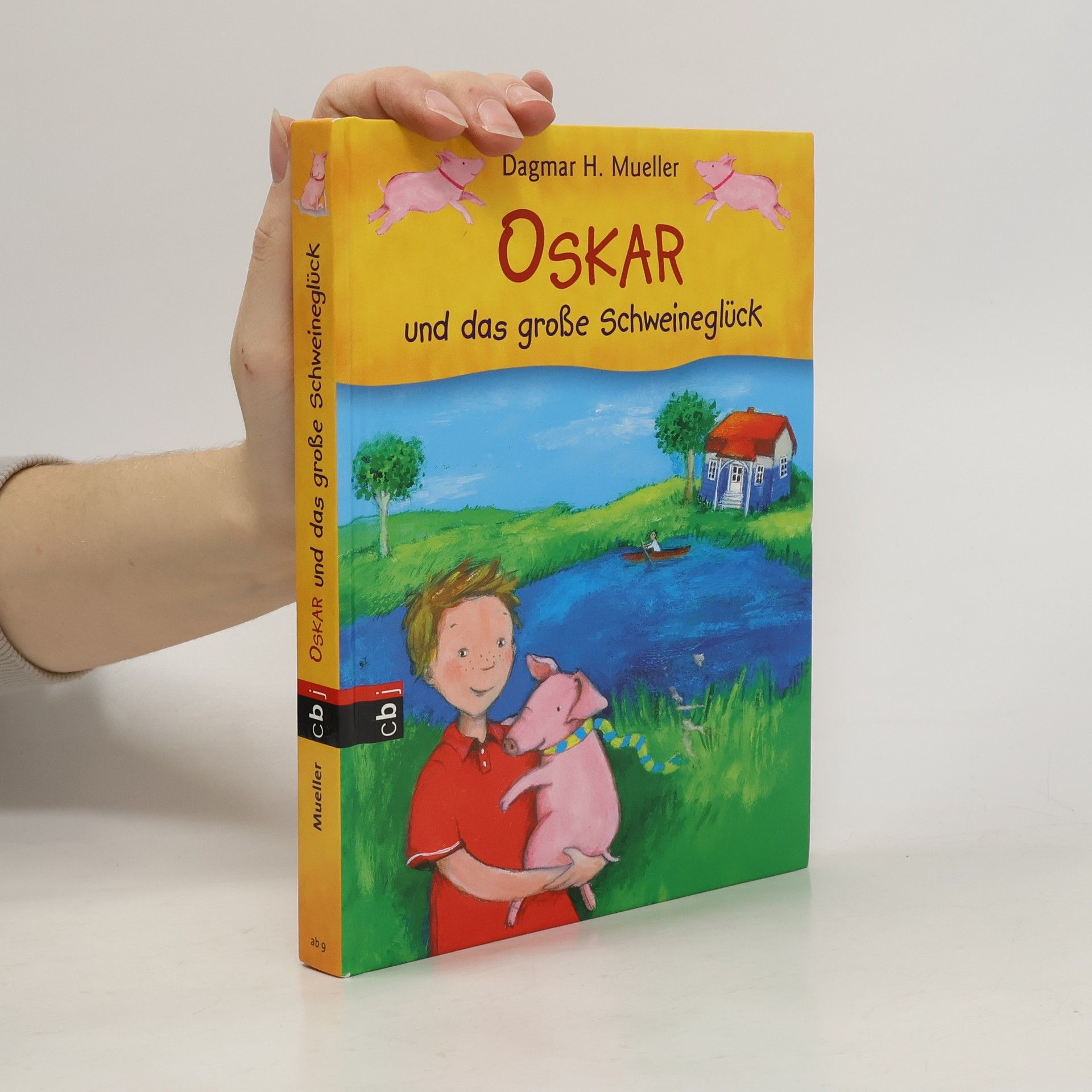 Dagmar H. Mueller Oskar und das große Schweineglück