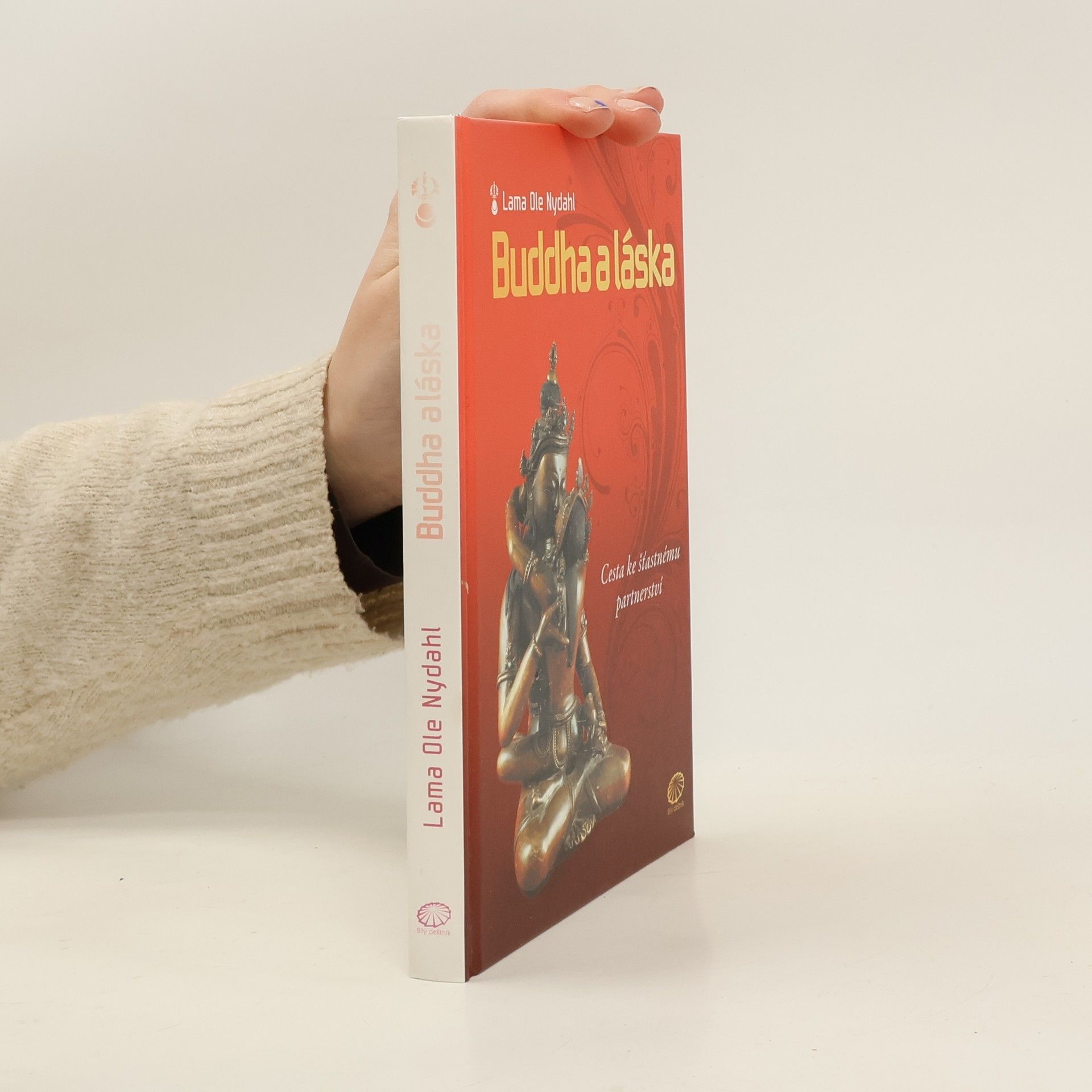 Ole Nydahl Buddha a láska: Cesta ke šťastnému partnerství