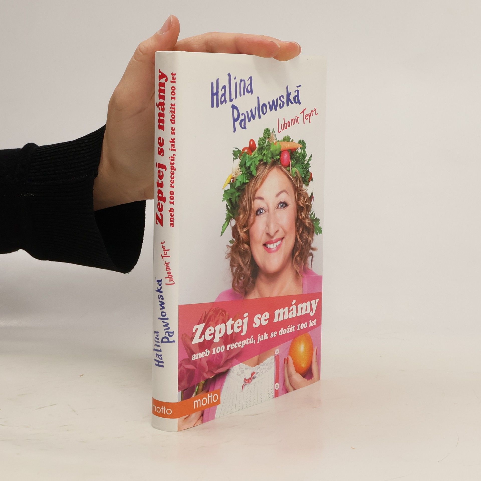 Halina Pawlowská Zeptej se mámy, aneb, 100 receptů, jak se dožít 100 let