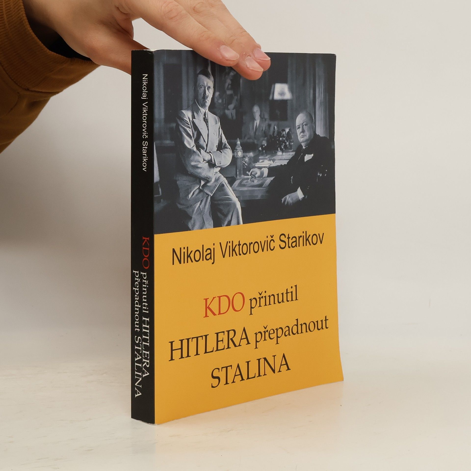 Nikolai Starikov Kdo přinutil Hitlera přepadnout Stalina