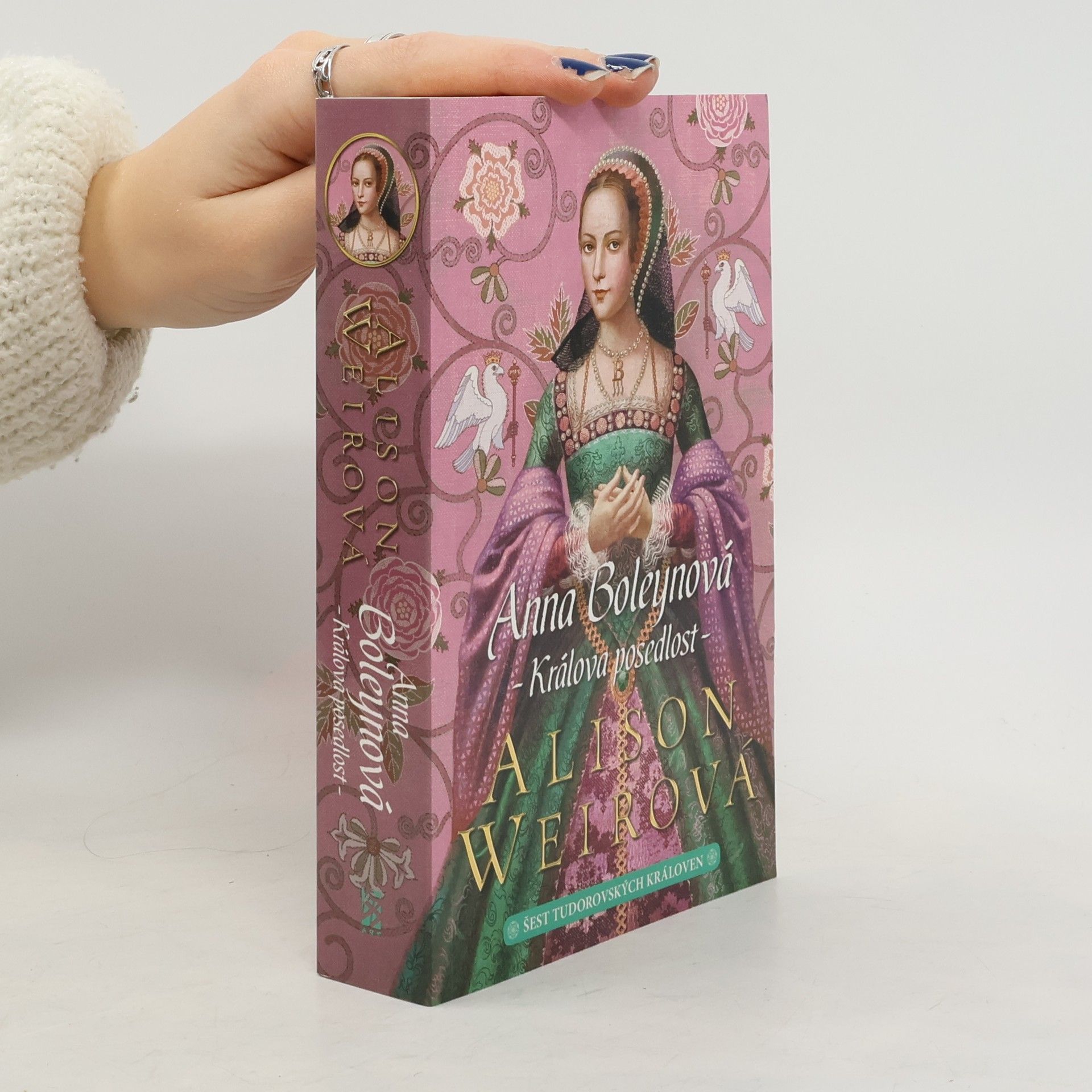 Alison Weir Anna Boleynová: králova posedlost