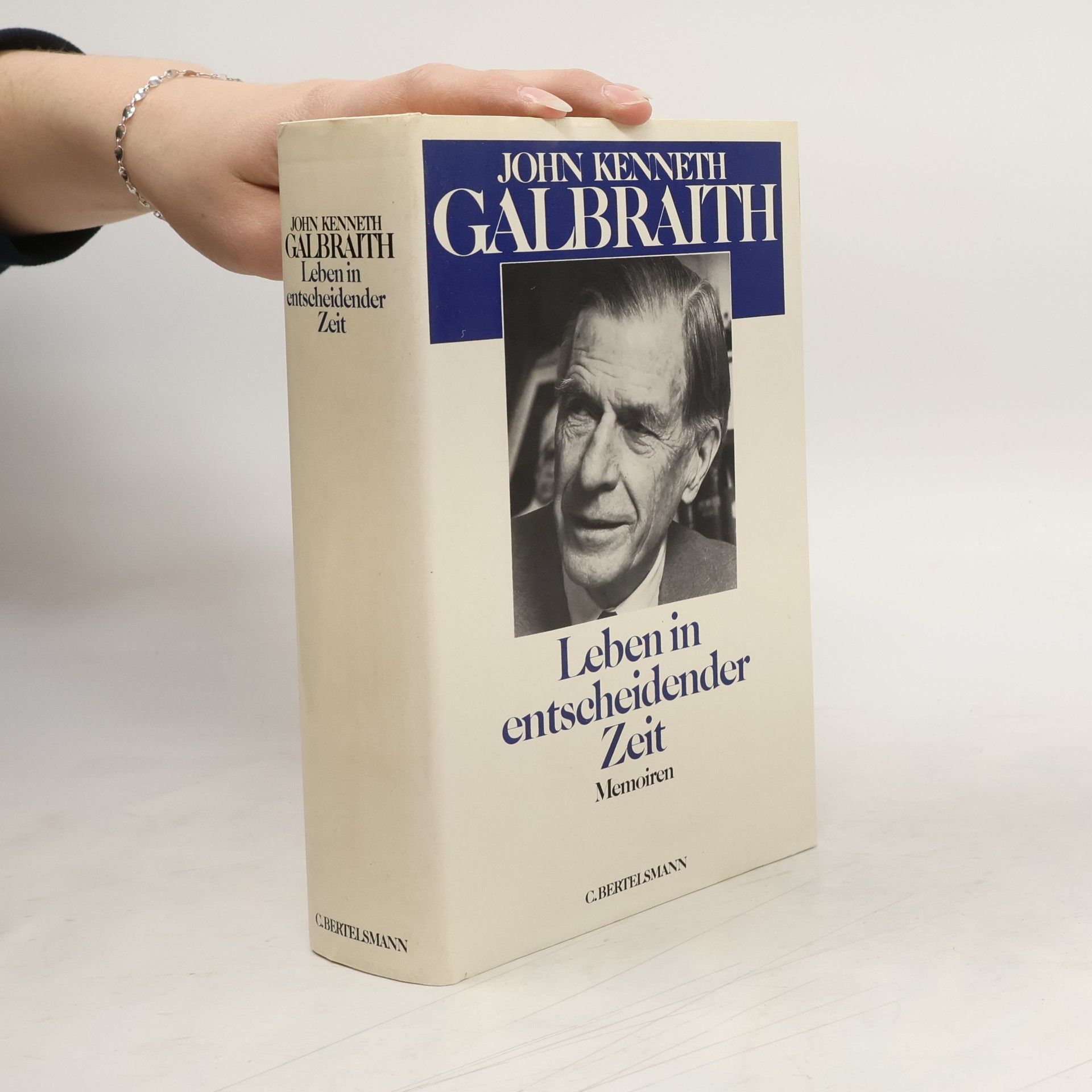 John Kenneth Galbraith Leben in entscheidender Zeit