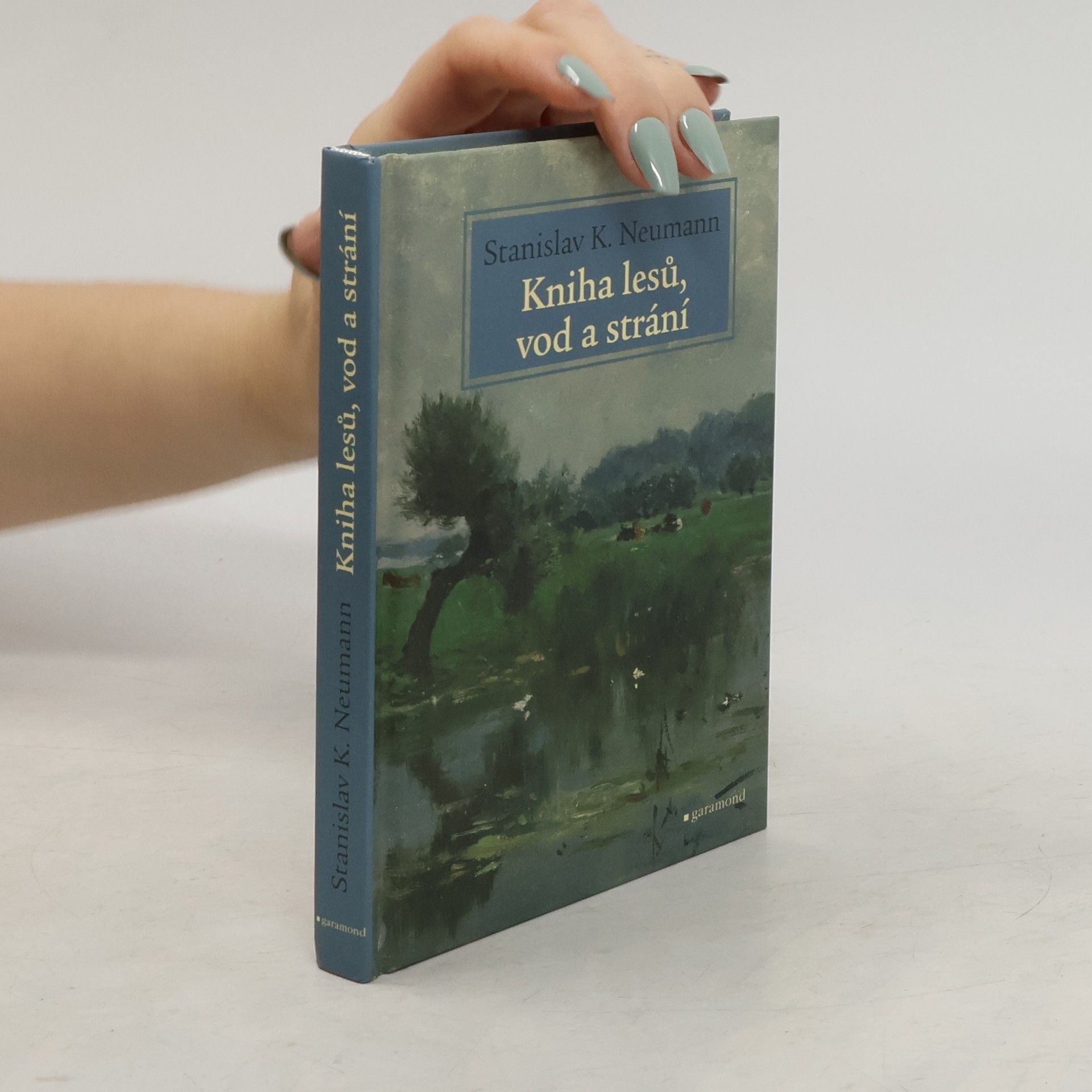 Stanislav Kostka Neumann Kniha lesů, vod a strání (2020)
