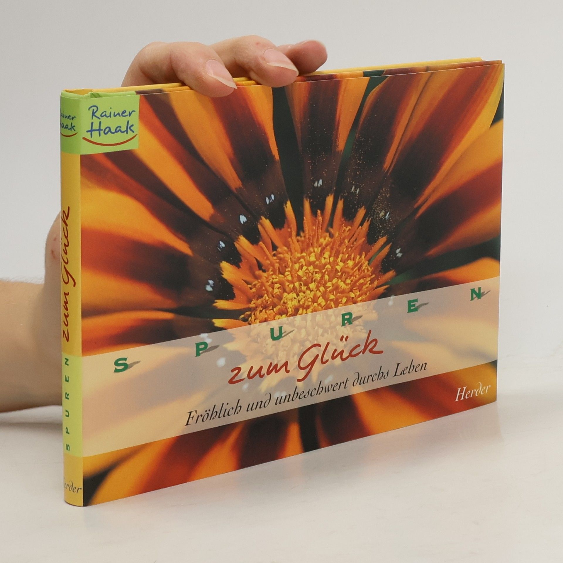 Rainer Haak Spuren zum Glück. Fröhlich und unbeschwert durchs Leben.