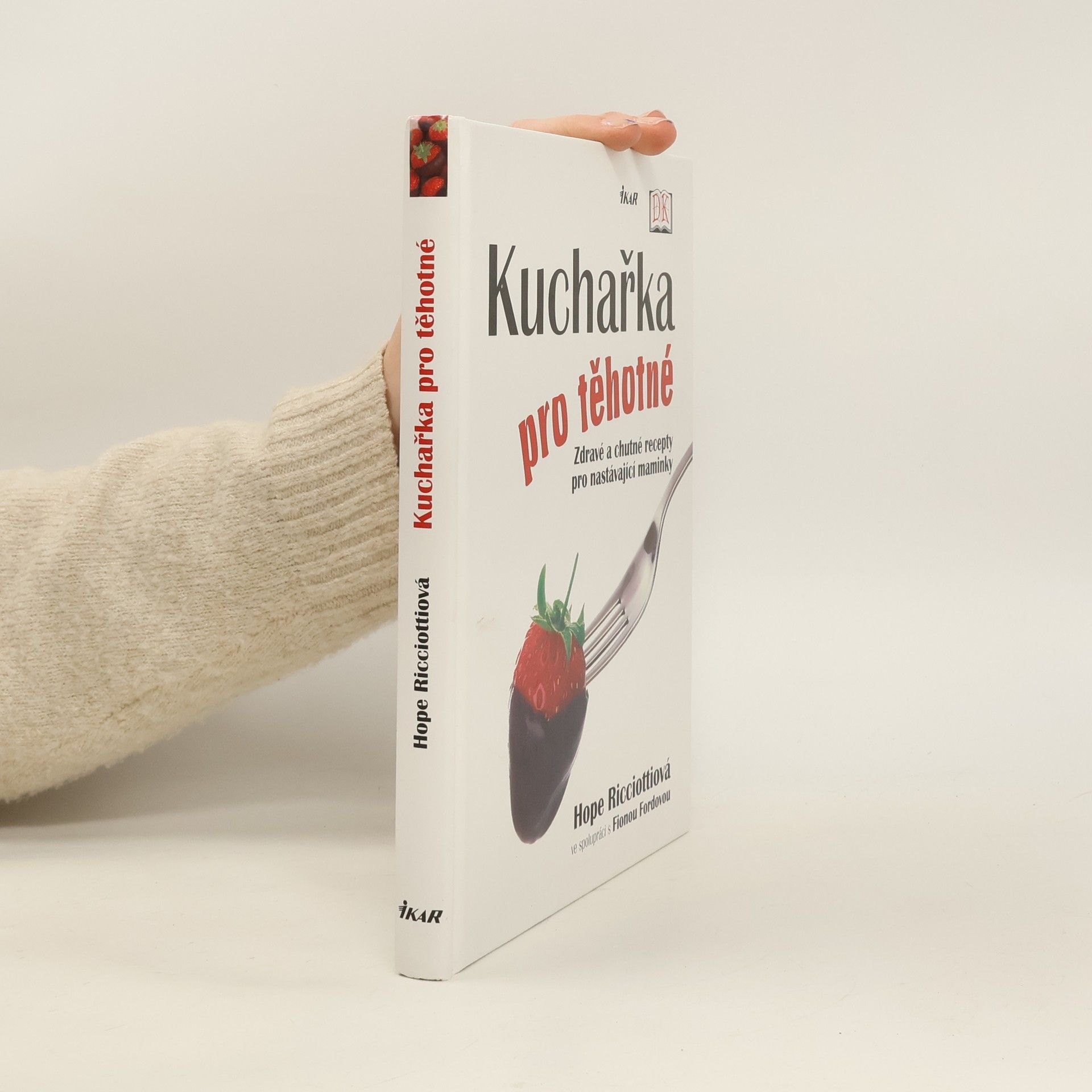 Hope Ricciotti Kuchařka pro těhotné. Zdravé a chutné recepty pro nastávající maminky