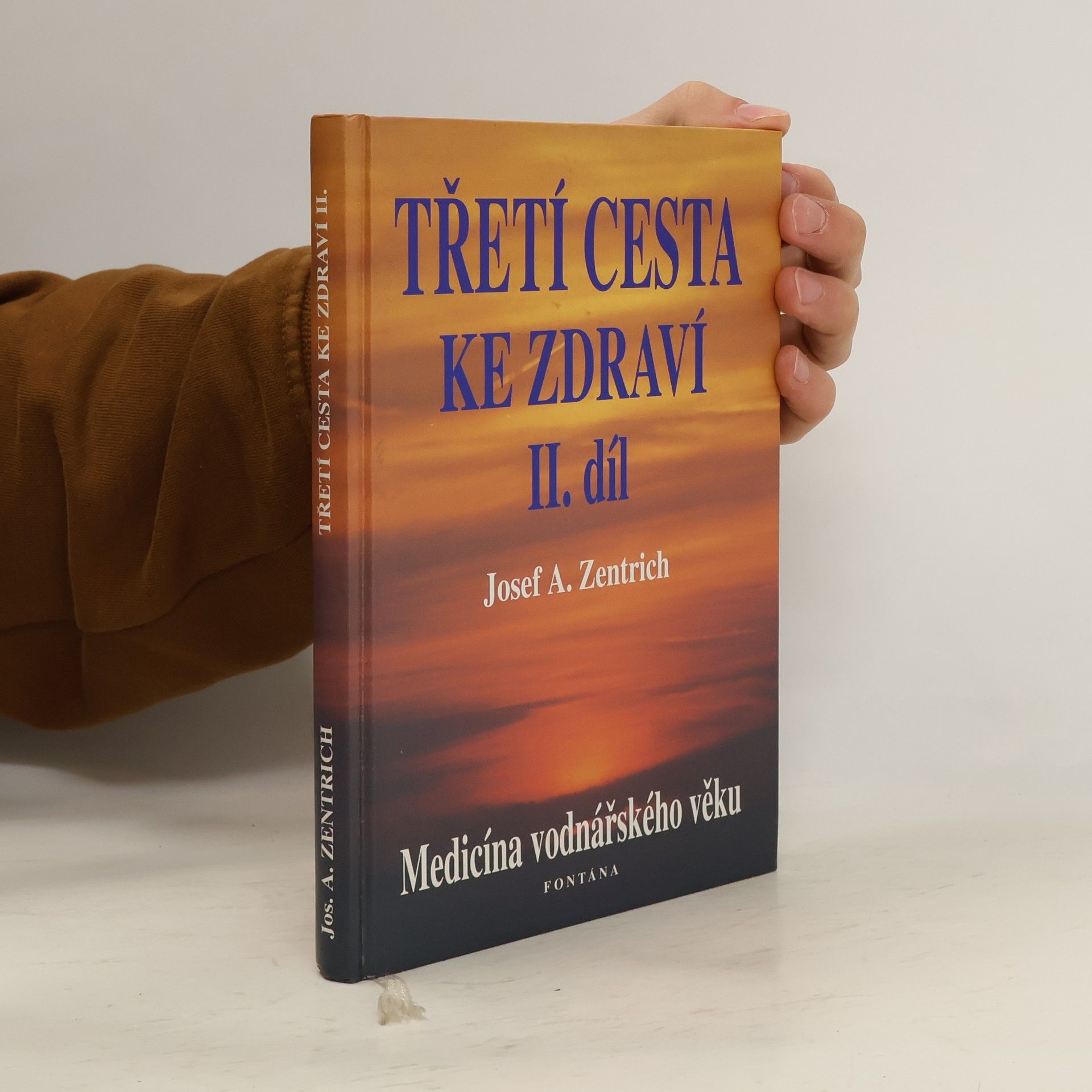Josef Antonín Zentrich Třetí cesta ke zdraví. II. díl. Medicína vodnářského věku