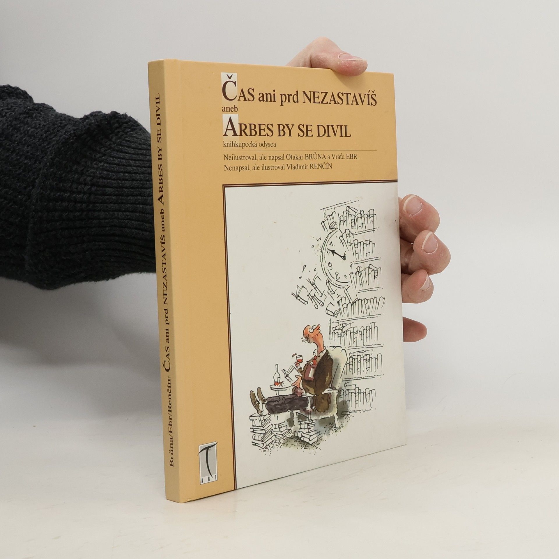 Otakar Brůna Čas ani prd nezastavíš, aneb, Arbes by se divil