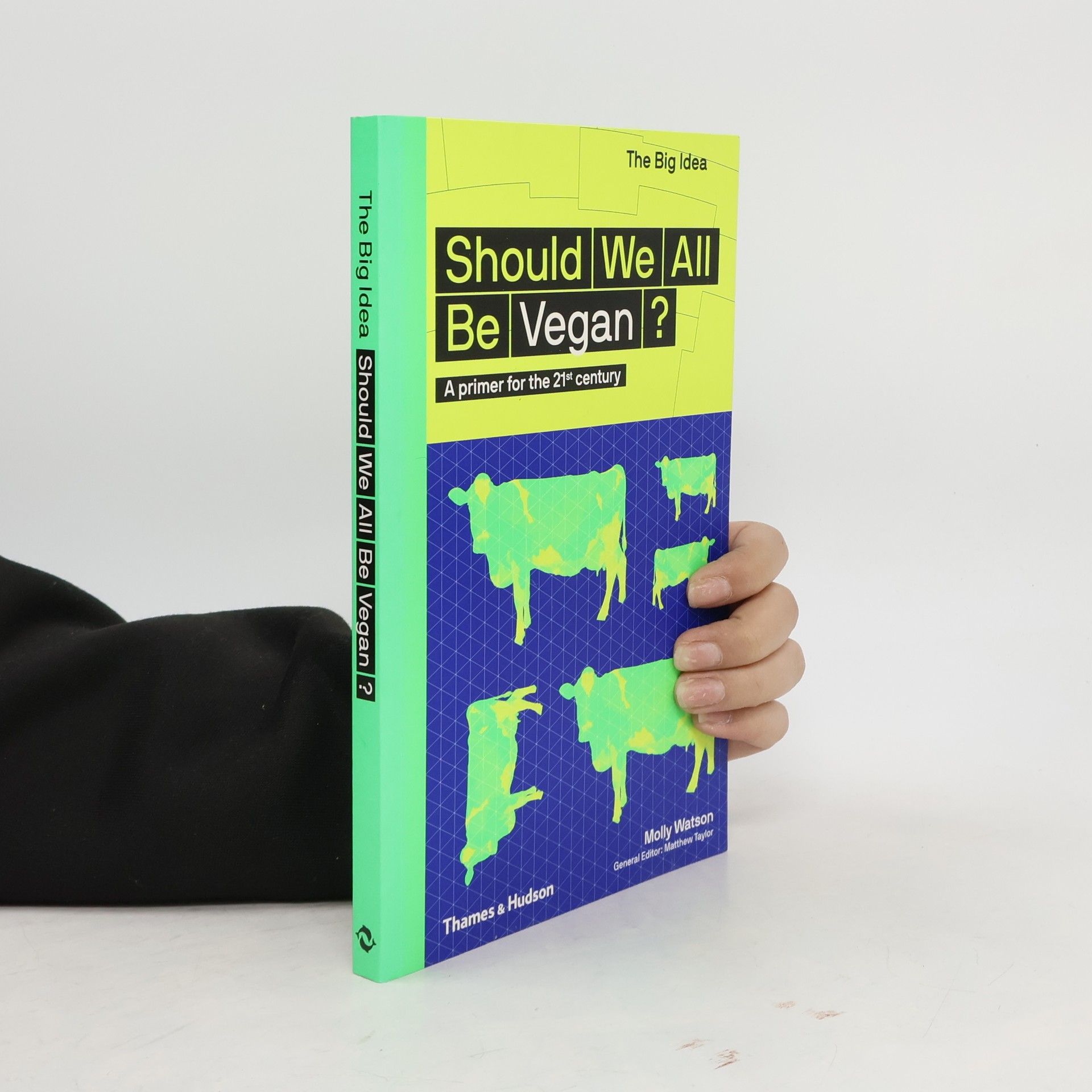 Molly Watson Should We All Be Vegan?: A Primer for the 21st Century (The Big Idea Series)