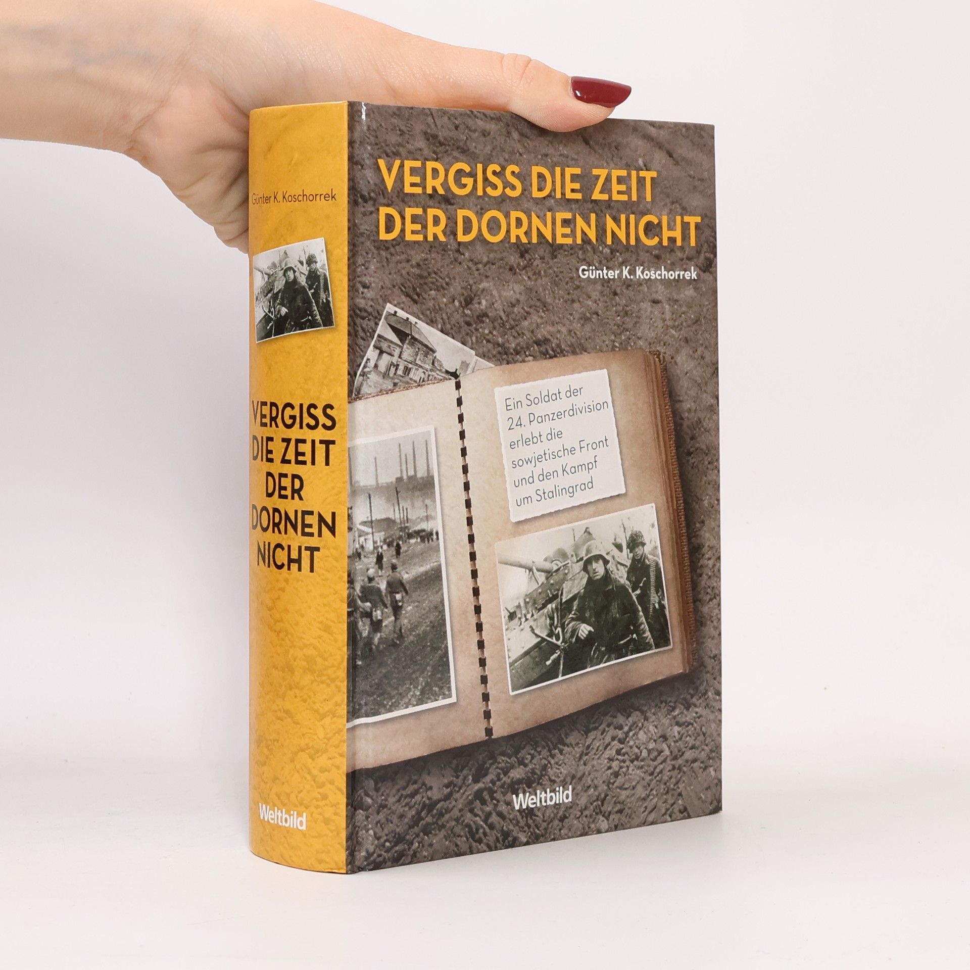 Günter K. Koschorrek Vergiss die Zeit der Dornen nicht