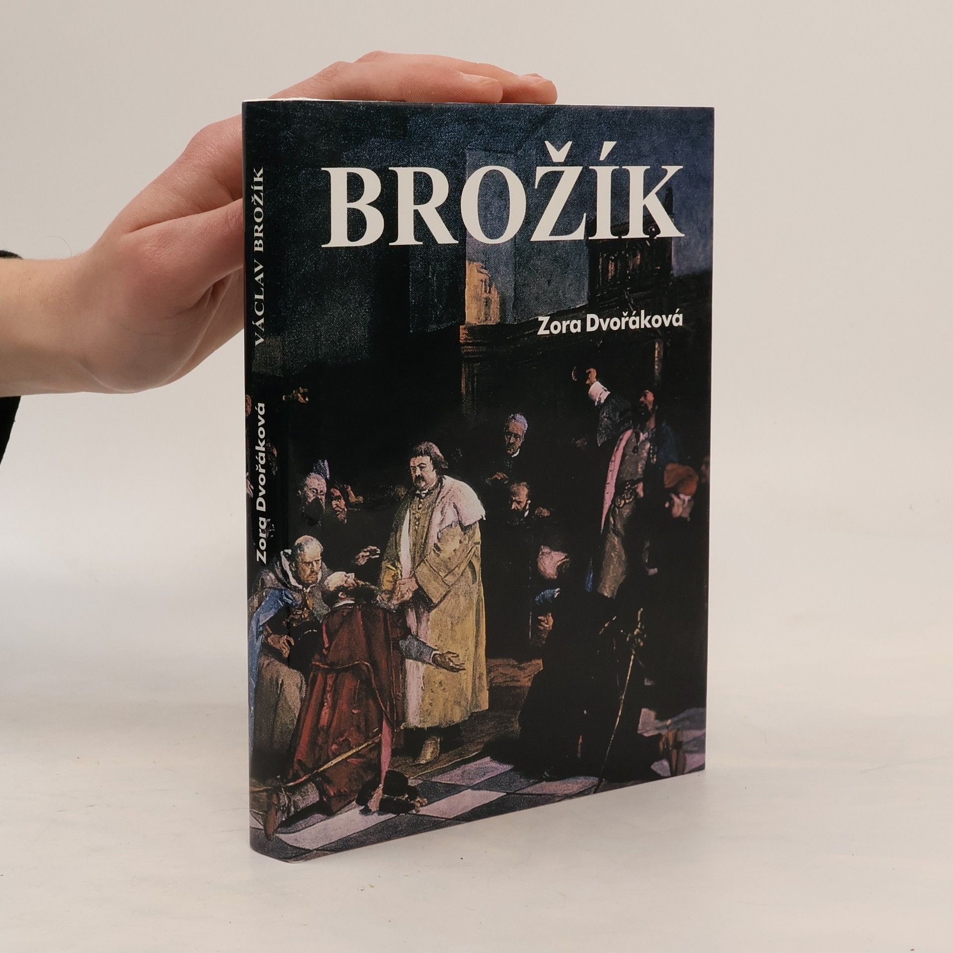 Zora Dvořáková Byl jsem nejslavnější. Životní příběh malíře Václava Brožíka