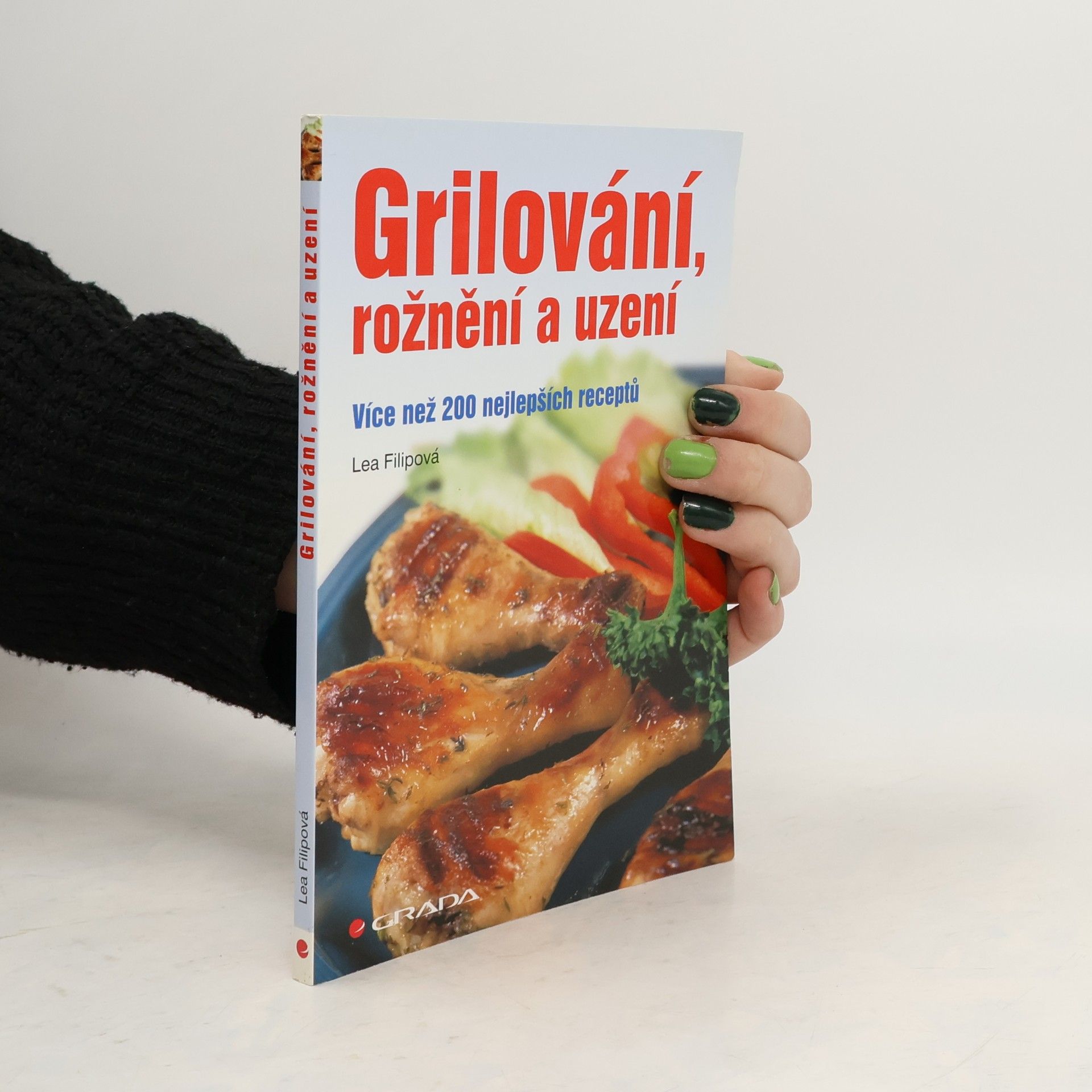 Lea Filipová Grilování,rožnění a uzení - více než 200 nejlepších receptů