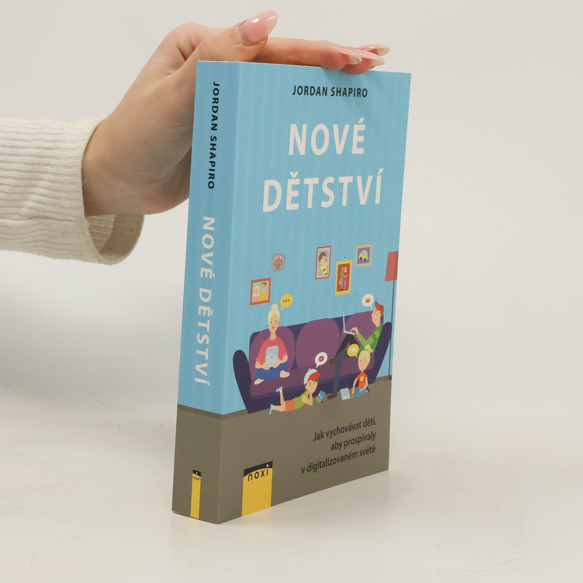 Jordan Shapiro Nové dětství - Jak vychovávat děti, aby prospívaly v digitalizovaném světě