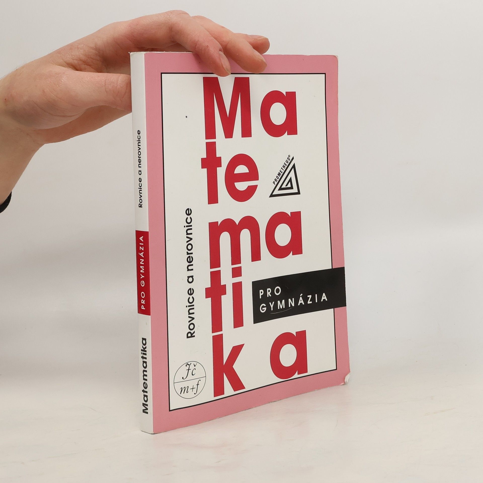 Matematika pro gymnázia. Rovnice a nerovnice