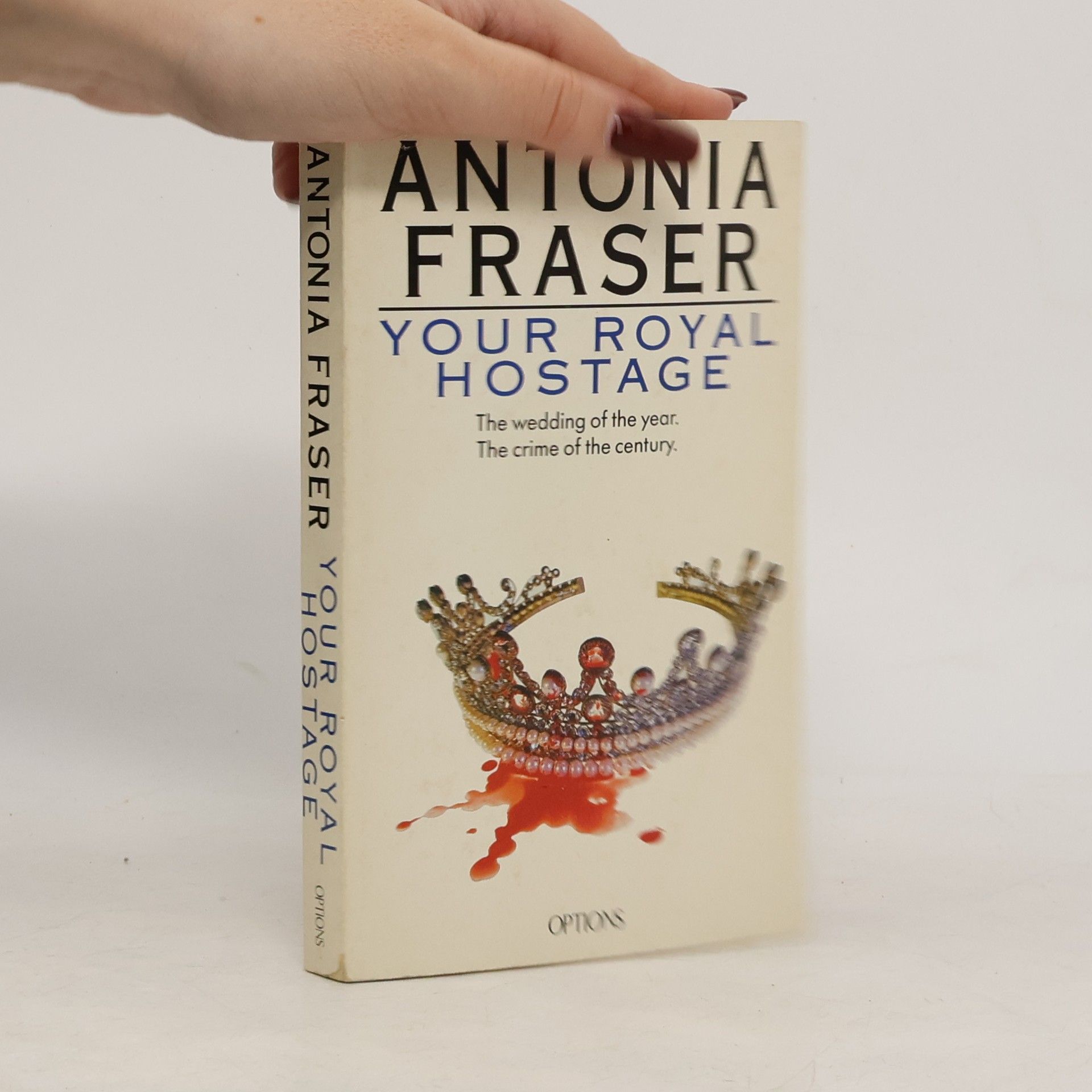 Antonia Fraser Your Royal Hostage
