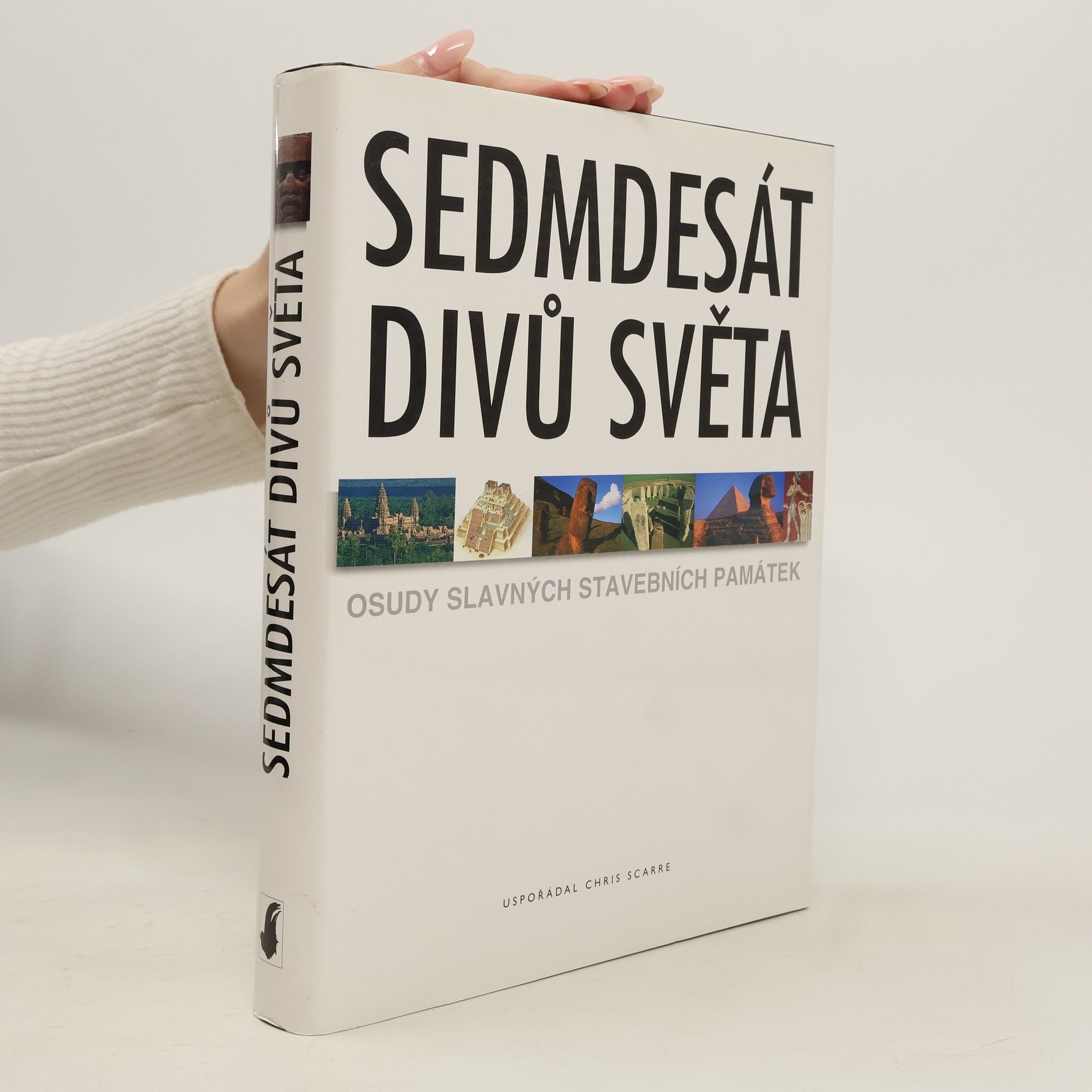 Sedmdesát divů světa. Osudy slavných stavebních památek