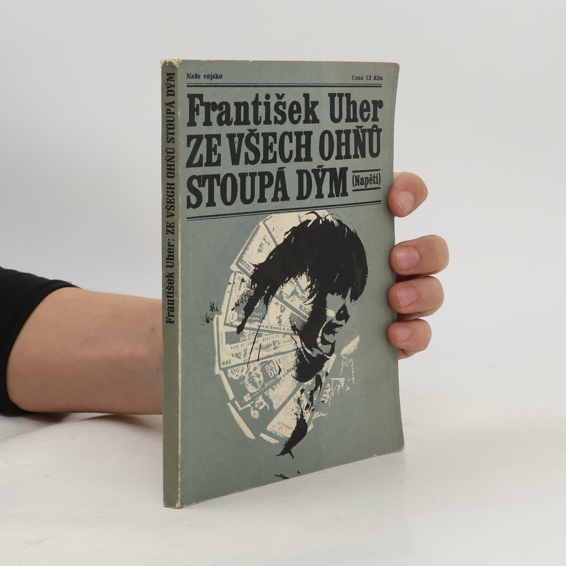 František Uher Ze všech ohňů stoupá dým