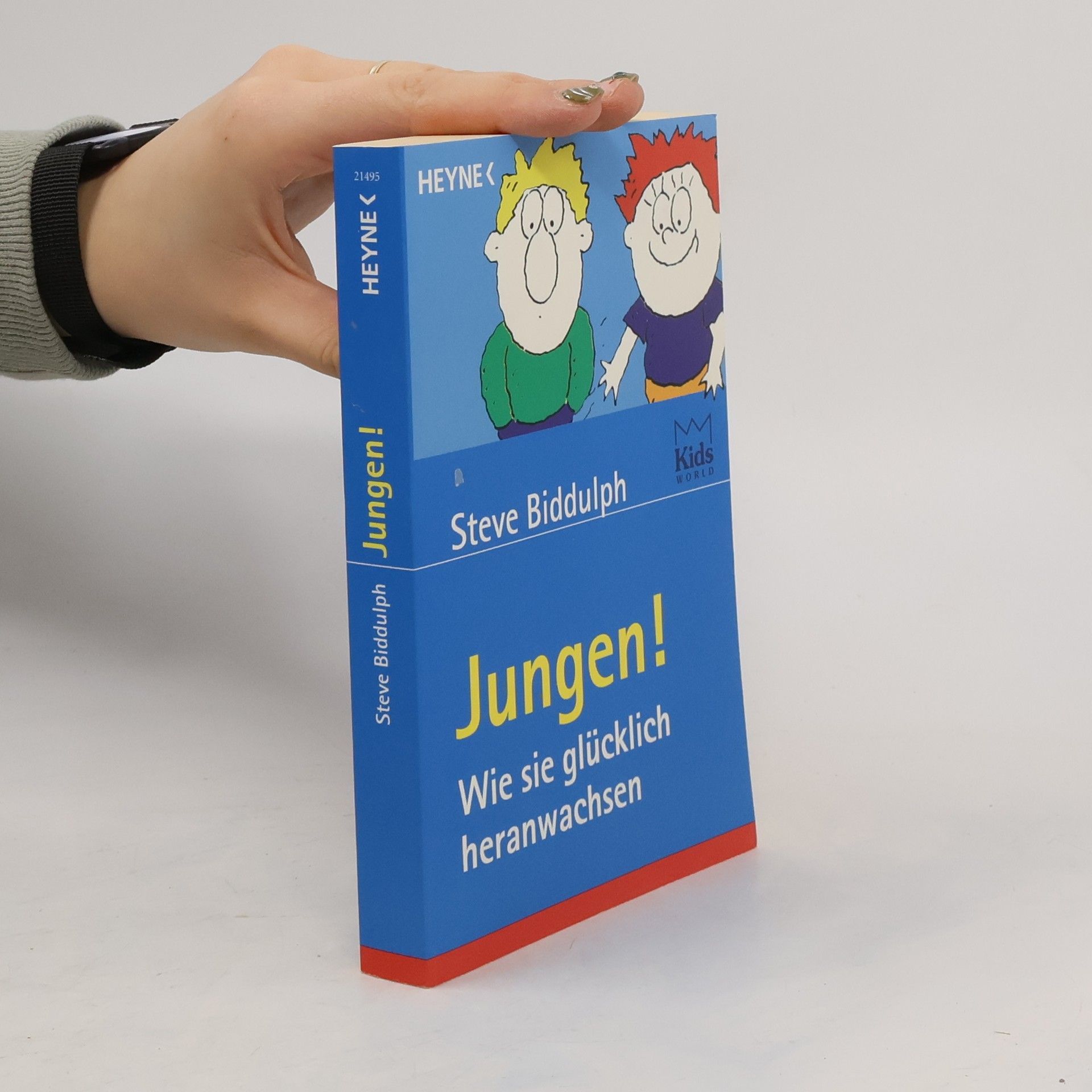 Steve Biddulph Jungen. Wie sie glücklich heranwachsen