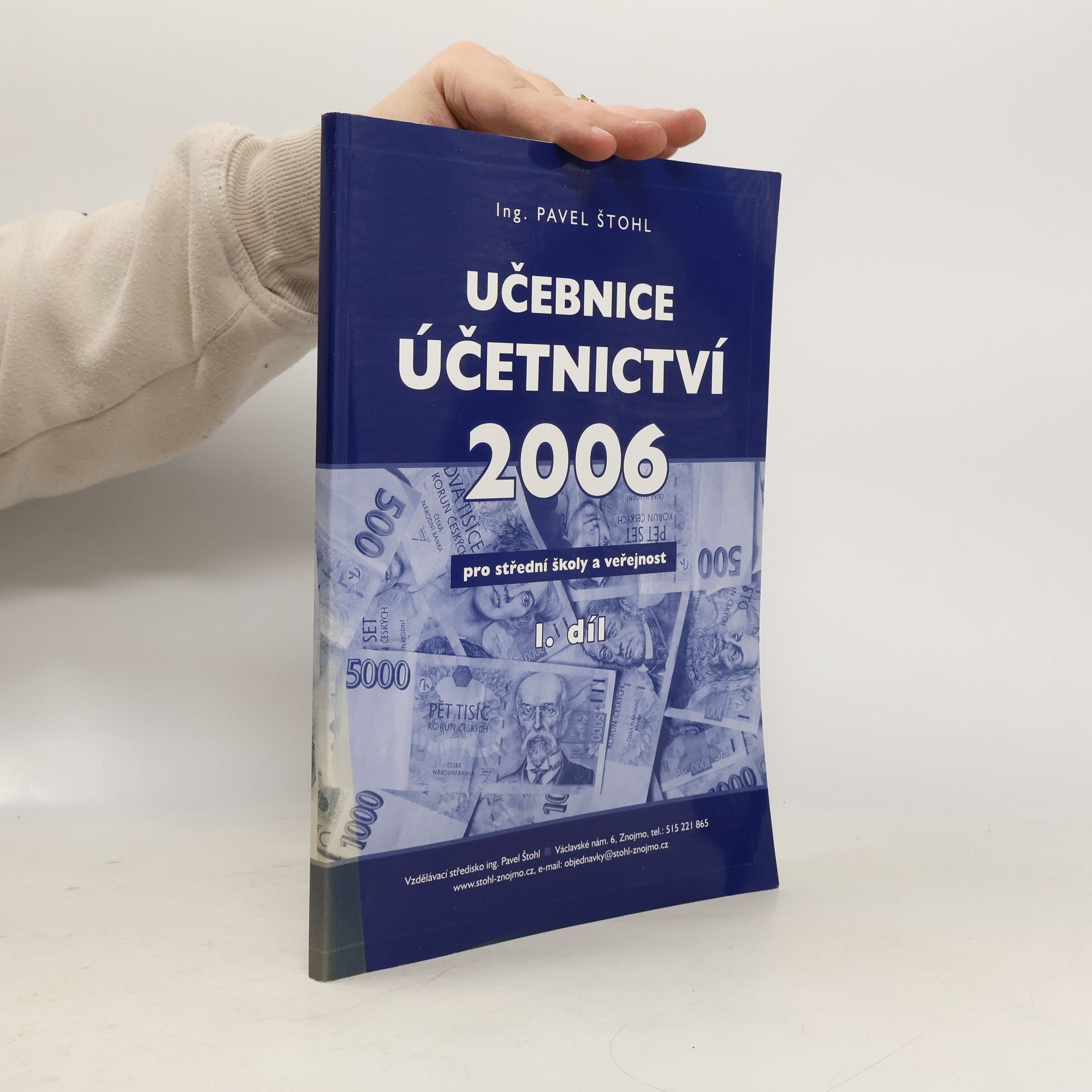Pavel Štohl Učebnice účetnictví 2006 pro střední školy a veřejnost 1. díl