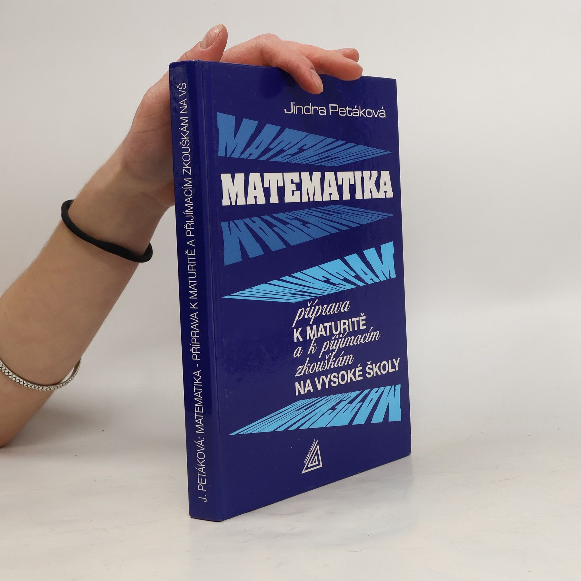 Matematika. Příprava k maturitě a k přijímacím zkouškám na vysoké školy