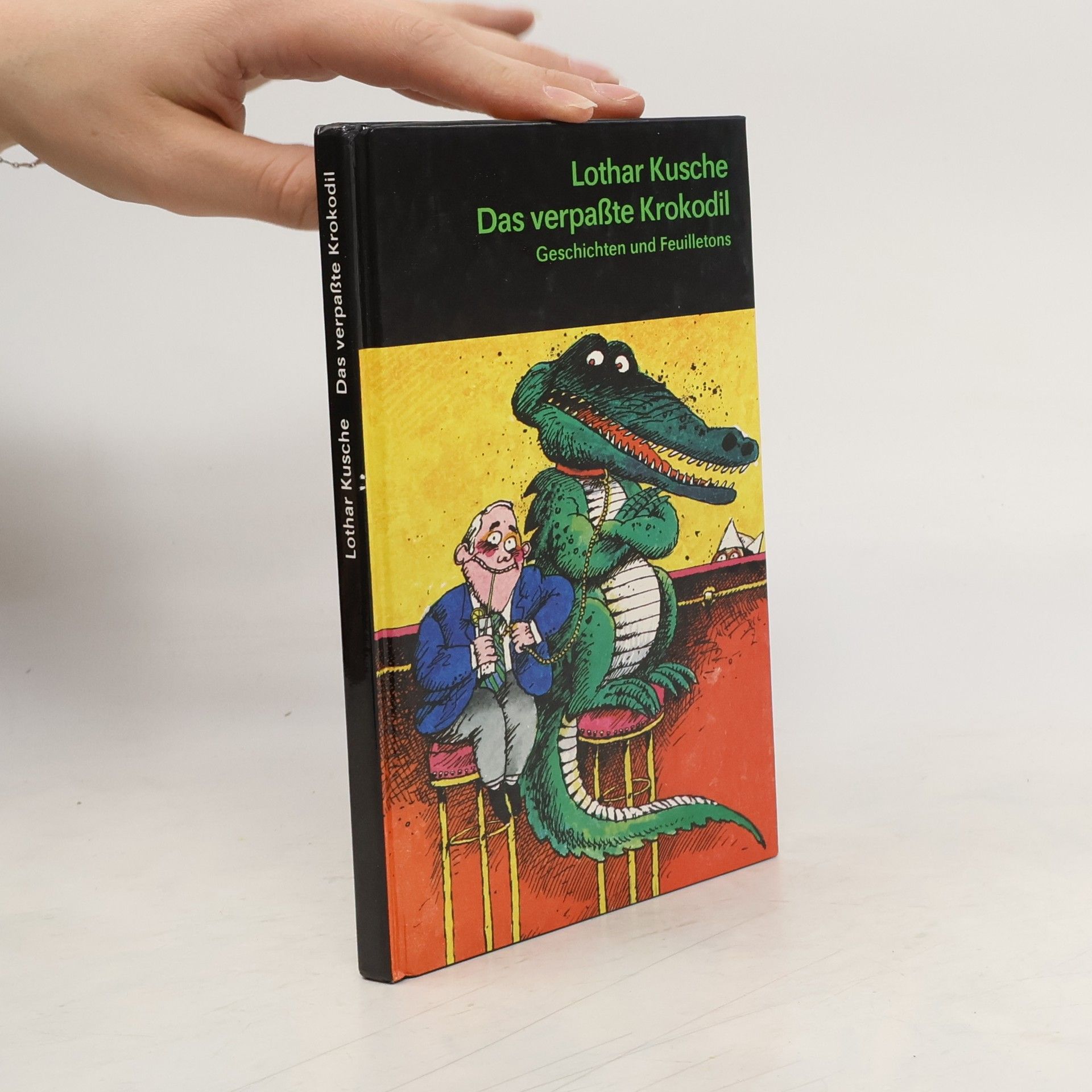 Lothar Kusche Das verpaßte Krokodil. Geschichten und Feuilletons.